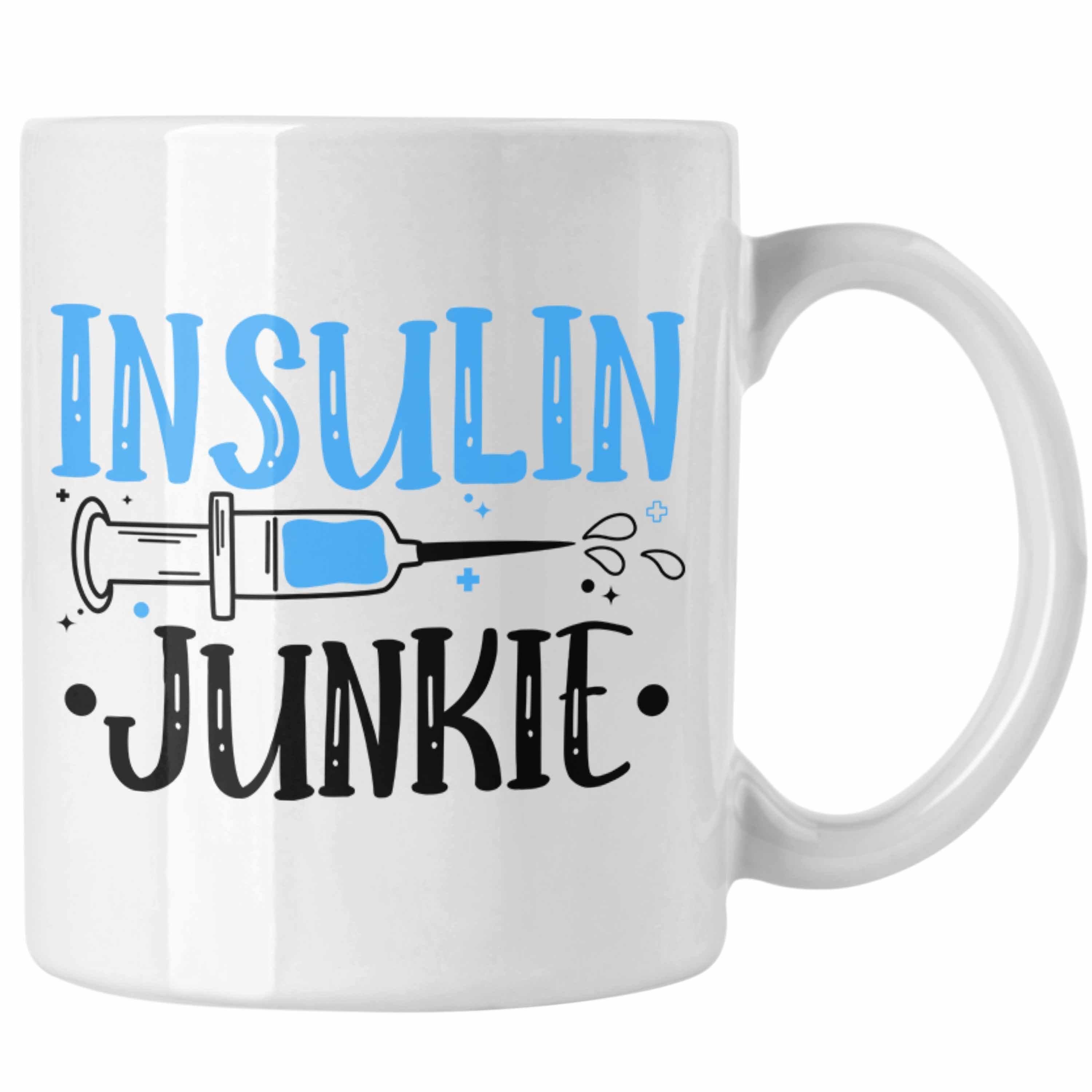 Trendation Tasse Trendation - Diabetiker Tasse Diabetis Geschenk Lustiger Spruch Zucker Patient Insulin Junkie Weiss