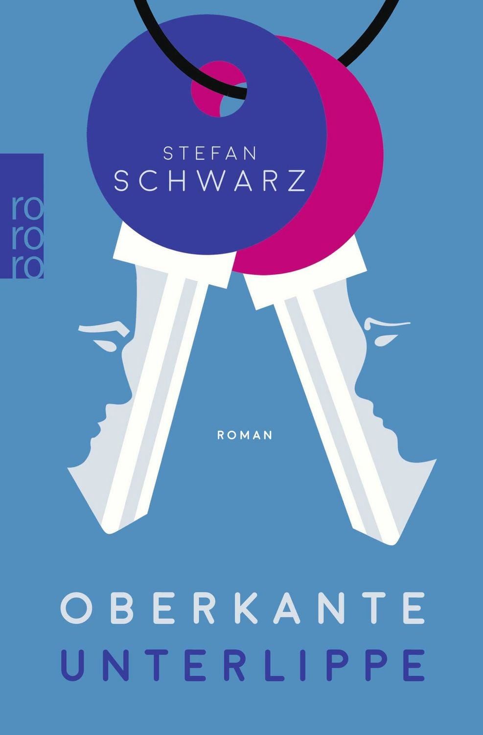 Oberkante Unterlippe Roman / Stefan Schwarz, Roman, X