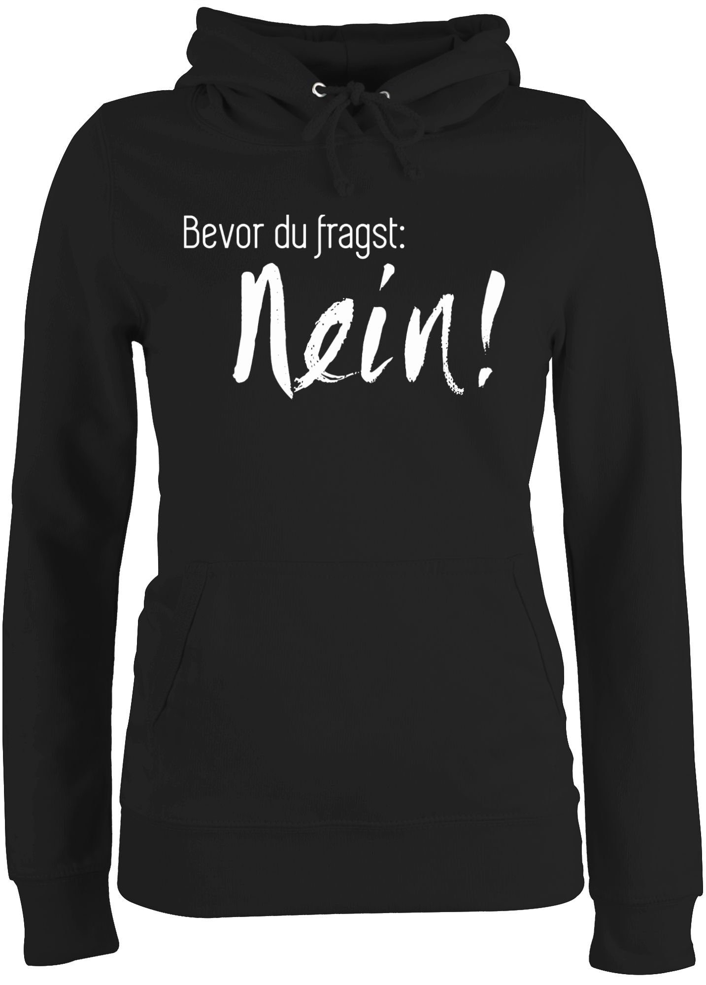 Shirtracer Hoodie »Bevor du fragst Nein Sprüche Statement mit Spruch
