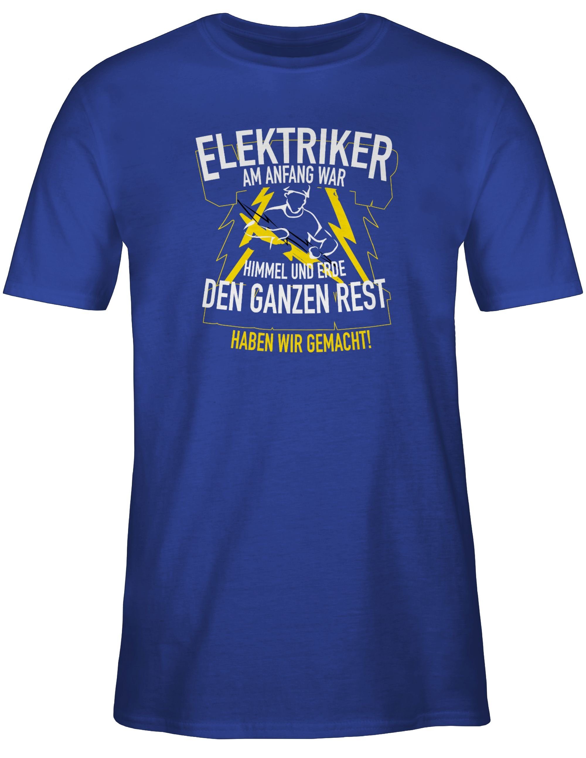 Royalblau Geschenke T-Shirt Himmel Anfang war Elektriker, Shirtracer Erde 2 Handwerker am und