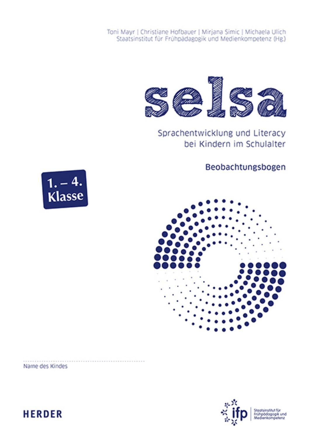 selsa. Sprachentwicklung und Literacy bei Kindern im Schulalter / Mirjana Simic, Michaela Ulich, Toni Mayr, Christiane Hofbauer