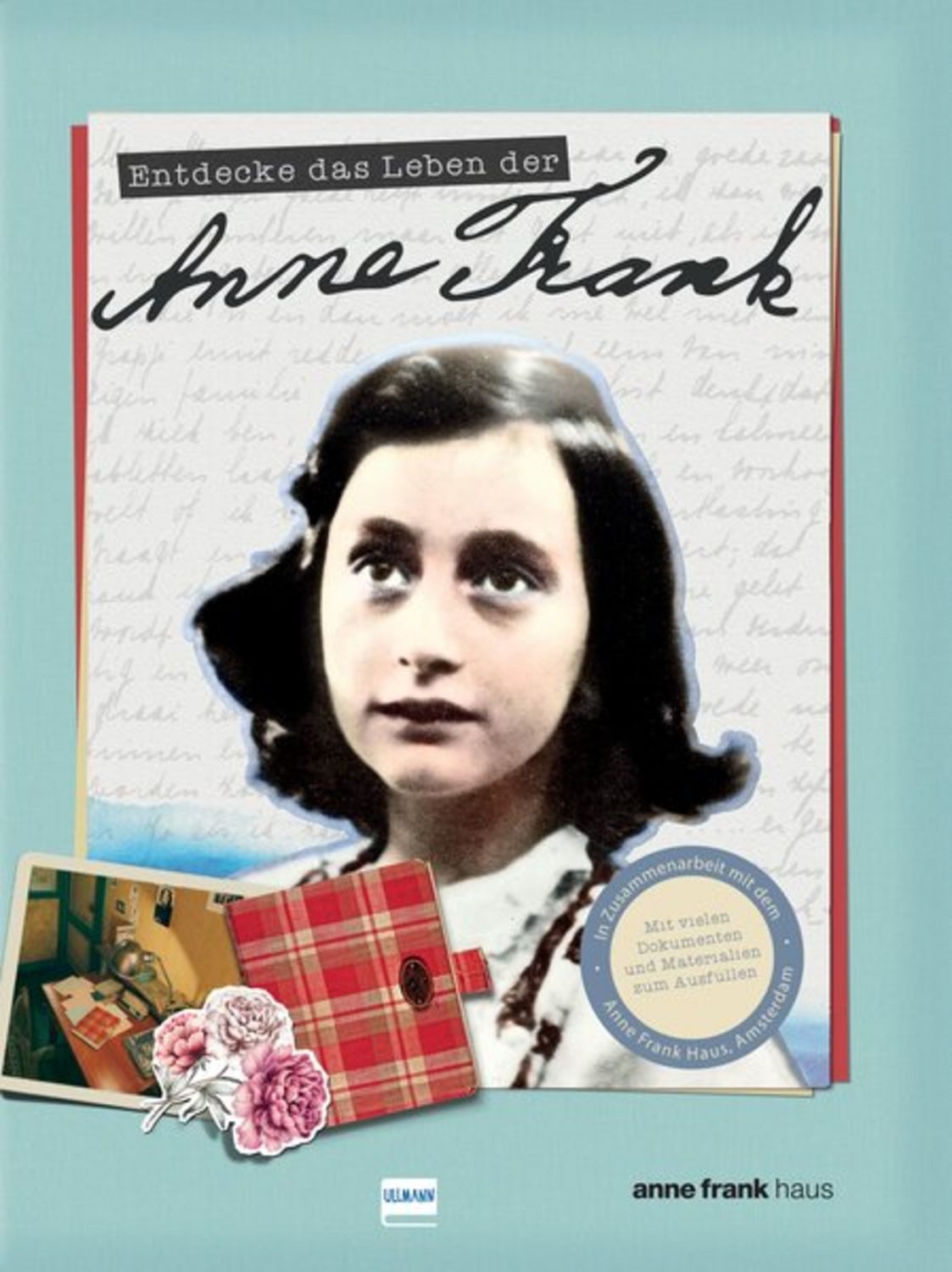 Entdecke das Leben der Anne Frank / Kay Woodward