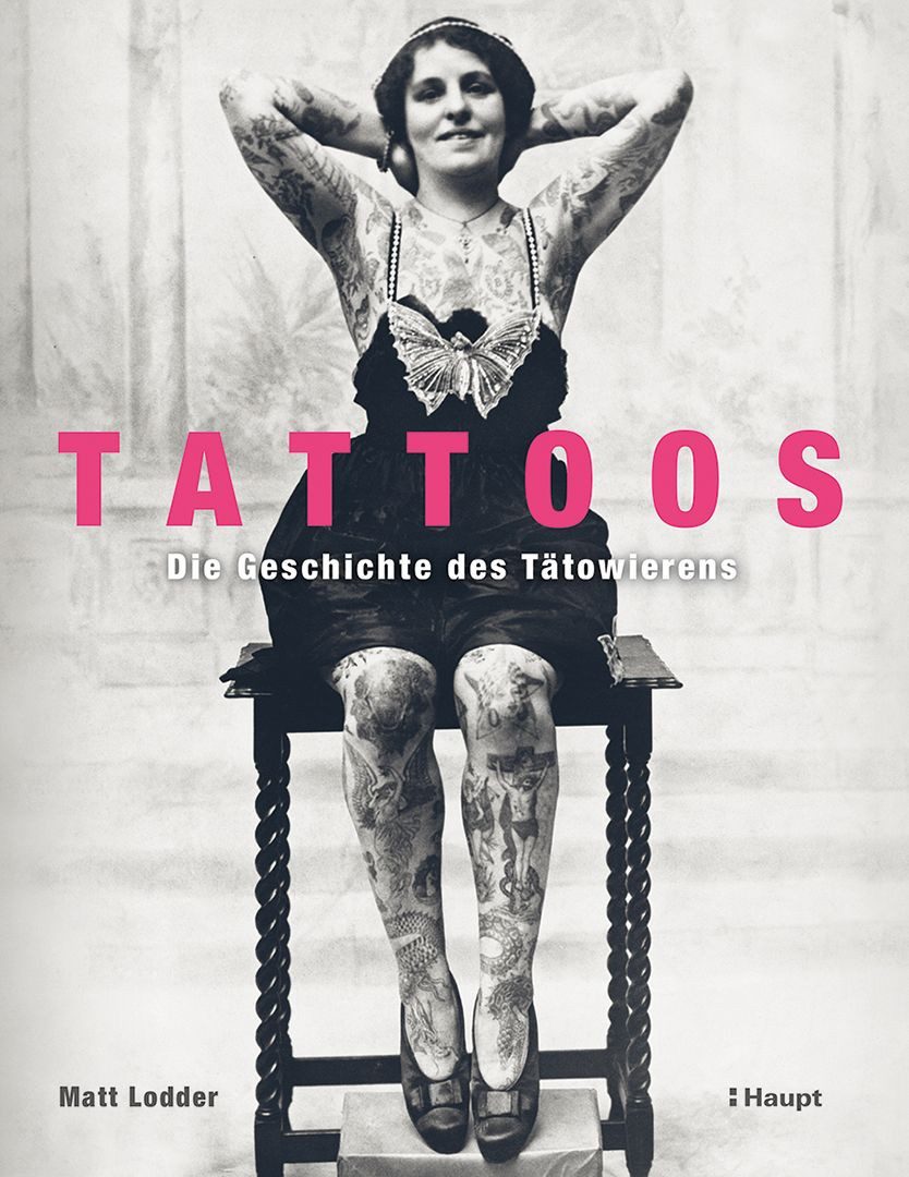 Tattoos Die Geschichte des Tätowierens / Matt Lodder, Die Geschichte des Tätowierens