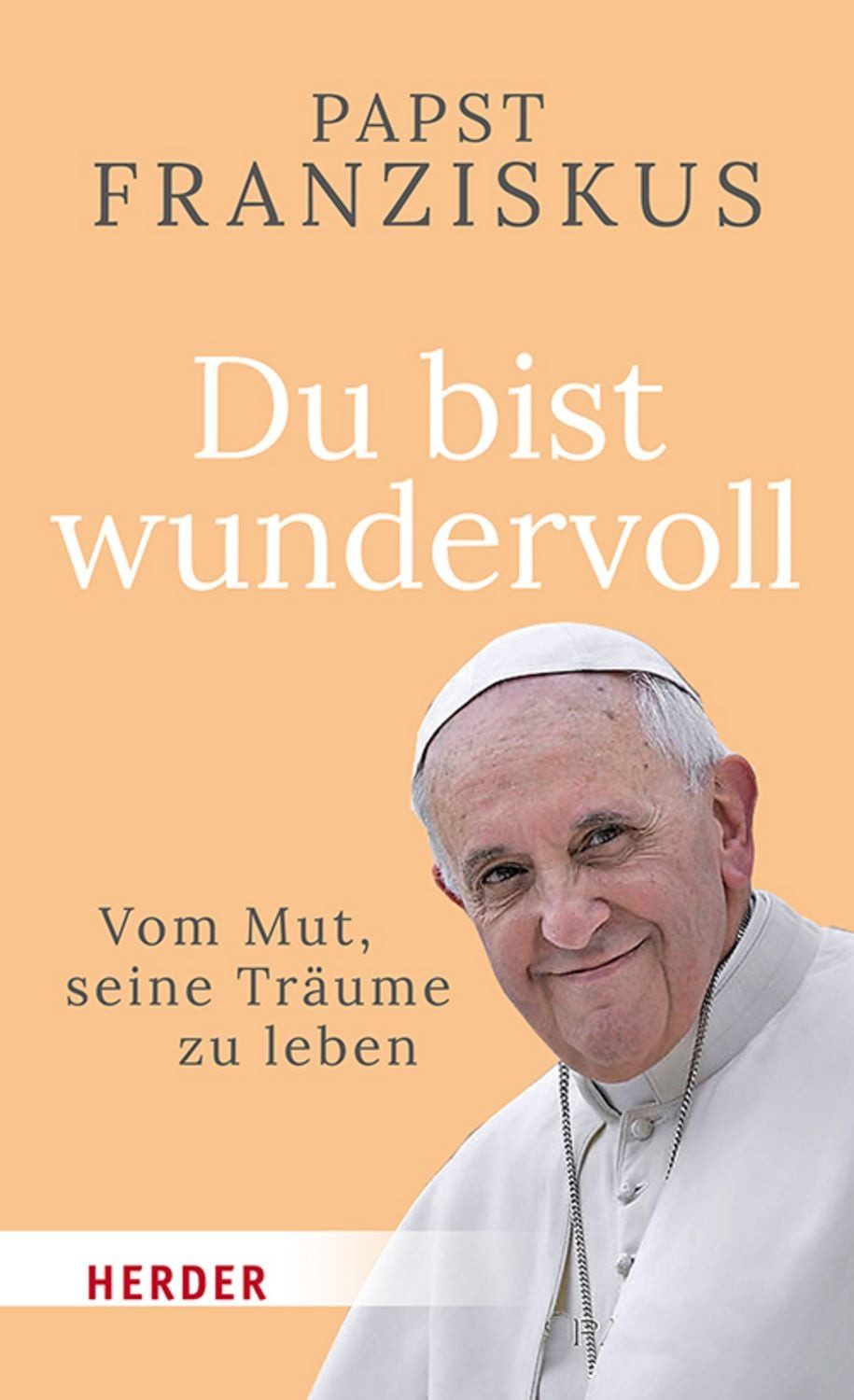 Du bist wundervoll / Papst Franziskus