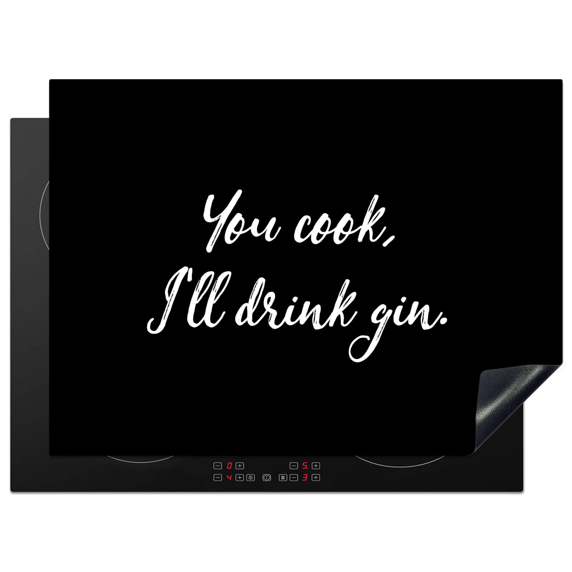 MuchoWow Herdblende-/Abdeckplatte Zitate - Alkohol - Du kochst, ich trinke Gin - Sprichwörter - Gin, Vinyl, (1 tlg), 70x52 cm, Mobile Arbeitsfläche nutzbar, Ceranfeldabdeckung