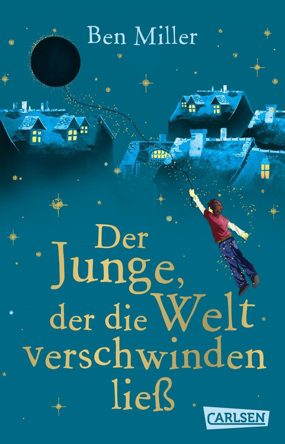 Der Junge, der die Welt verschwinden ließ / Ben Miller