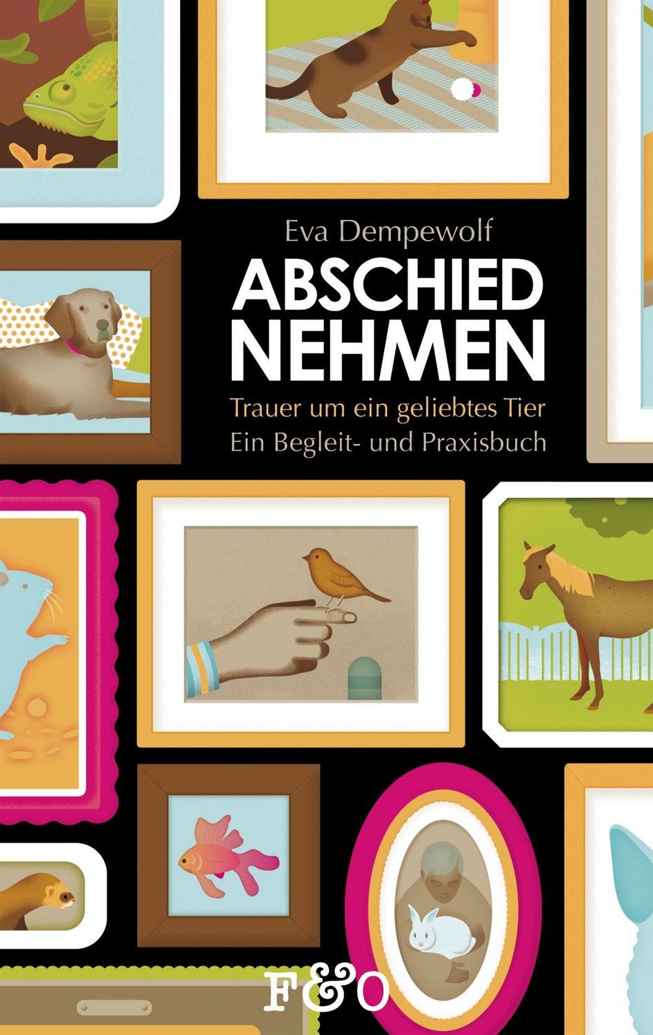 Abschied nehmen – Trauer um ein geliebtes Tier / Eva Dempewolf