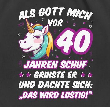 Shirtracer Turnbeutel Als Gott mich vor 40 Jahren schuf grinste er - Einhorn Einhornkopf, 40. Geburtstag