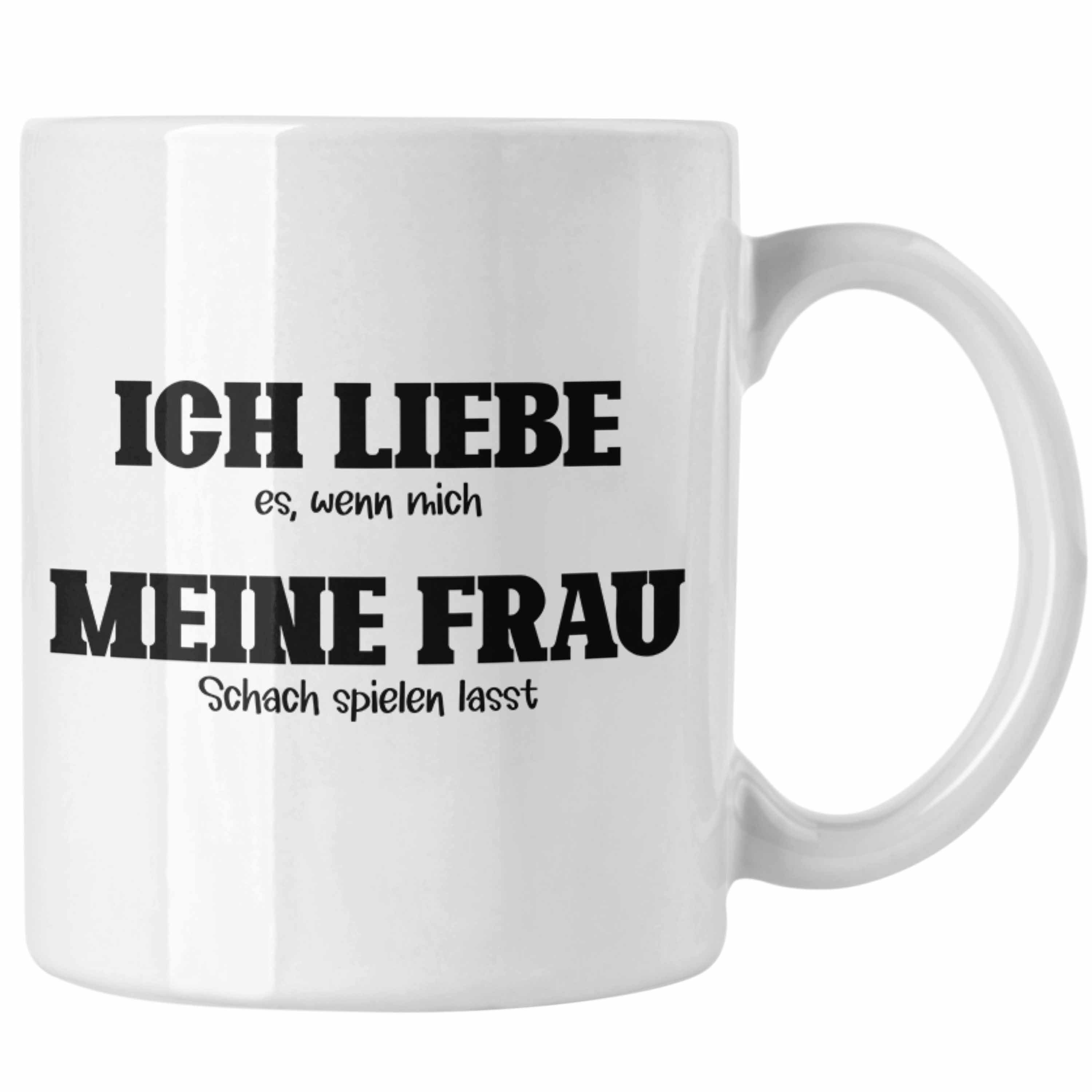 Trendation Tasse Trendation - Schach Geschenk Tasse Schachspieler Schachbrett Geschenkidee Ich Liebe Es Wenn Mich Meine Frau Schach Spielen Lässt Weiss