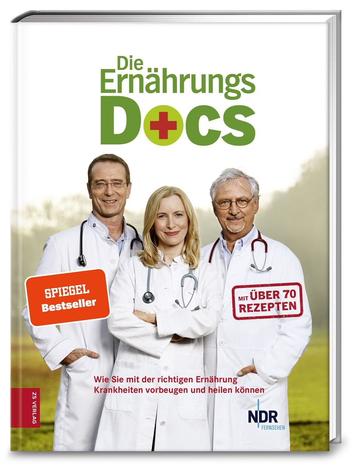 Die Ernährungs-Docs / Matthias Riedl, Anne Fleck, Jörn Klasen, Britta Probol, Annette Willenbücher