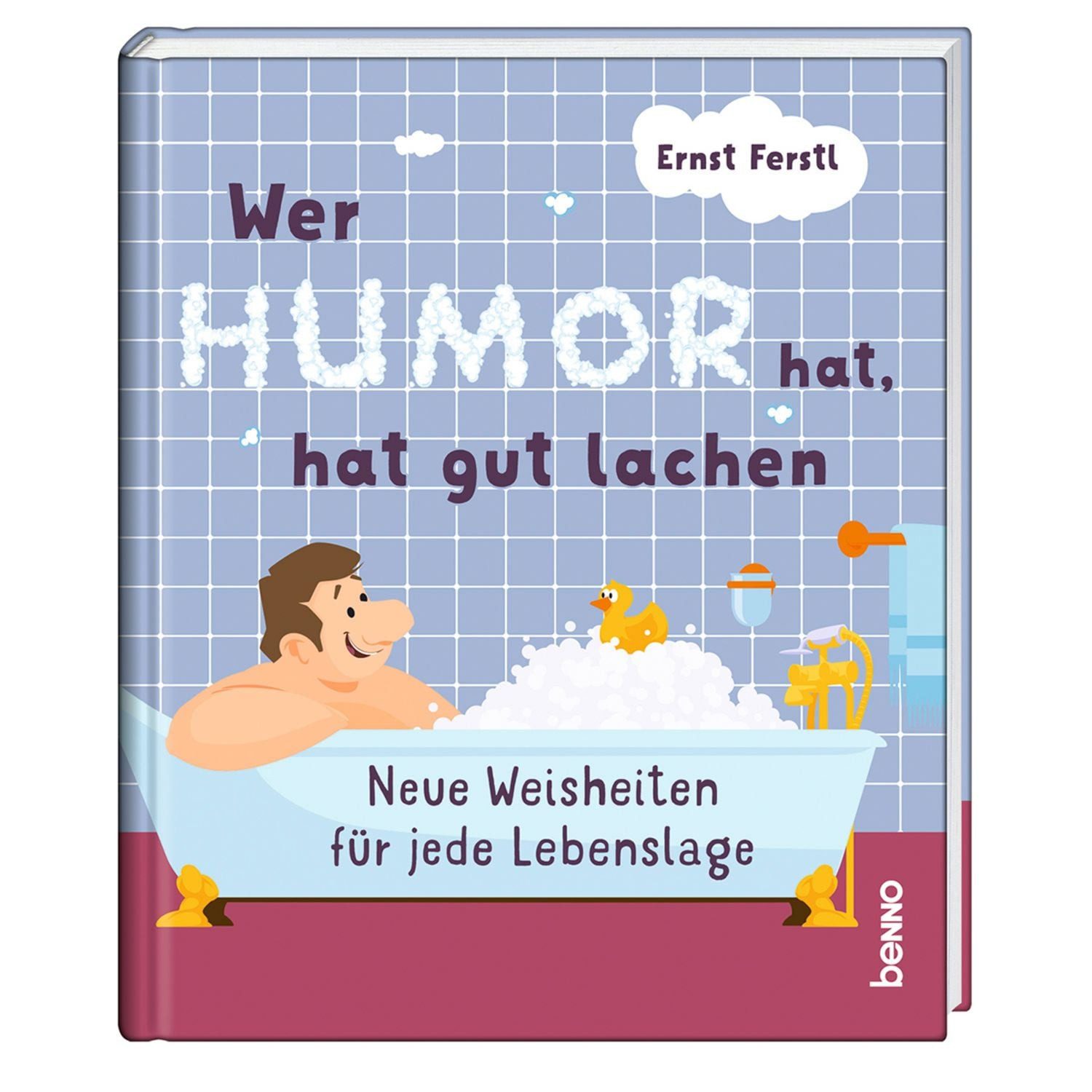 Wer Humor hat, hat gut lachen / Ernst Ferstl