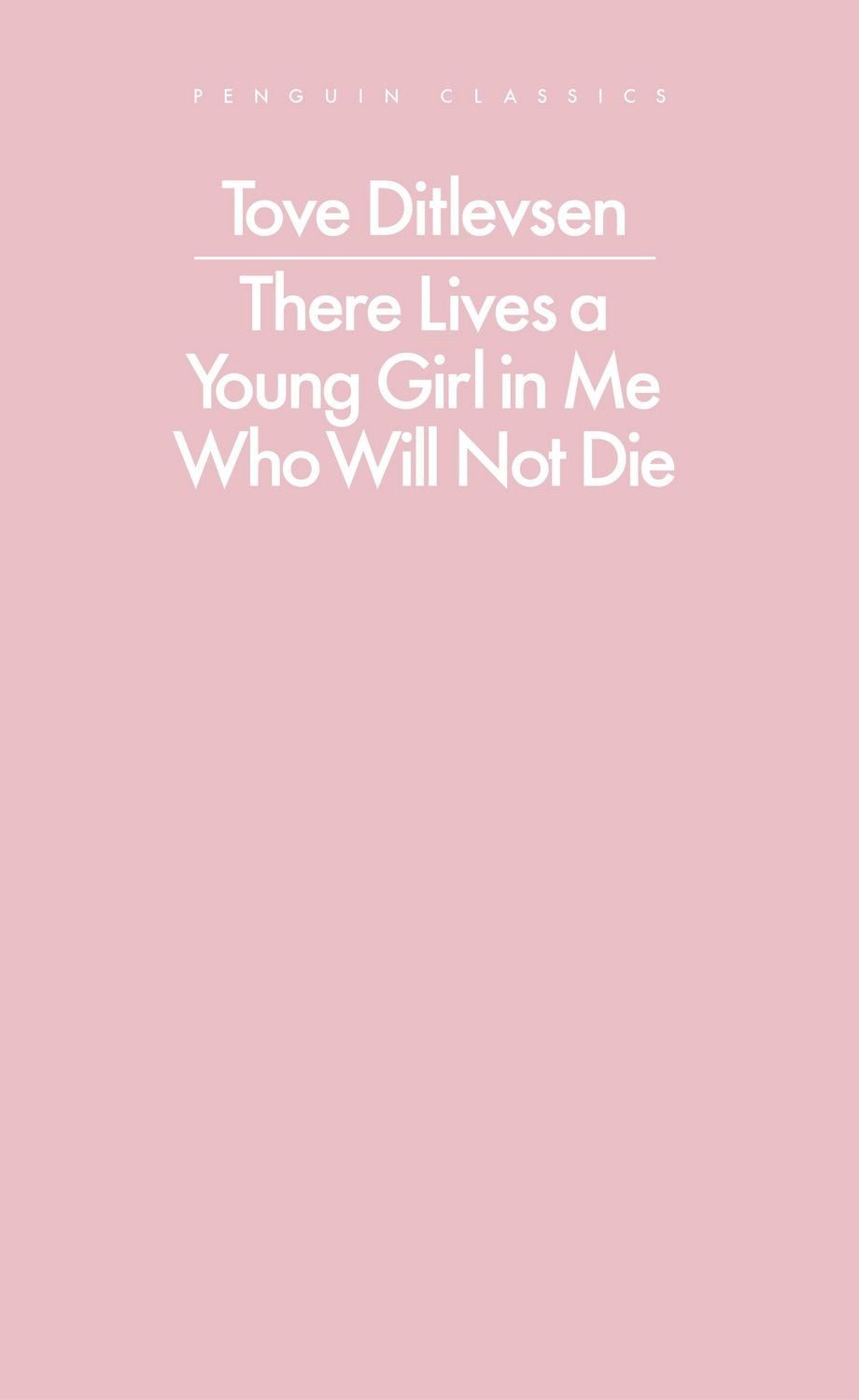 There Lives a Young Girl in Me Who Will Not Die / Tove Ditlevsen