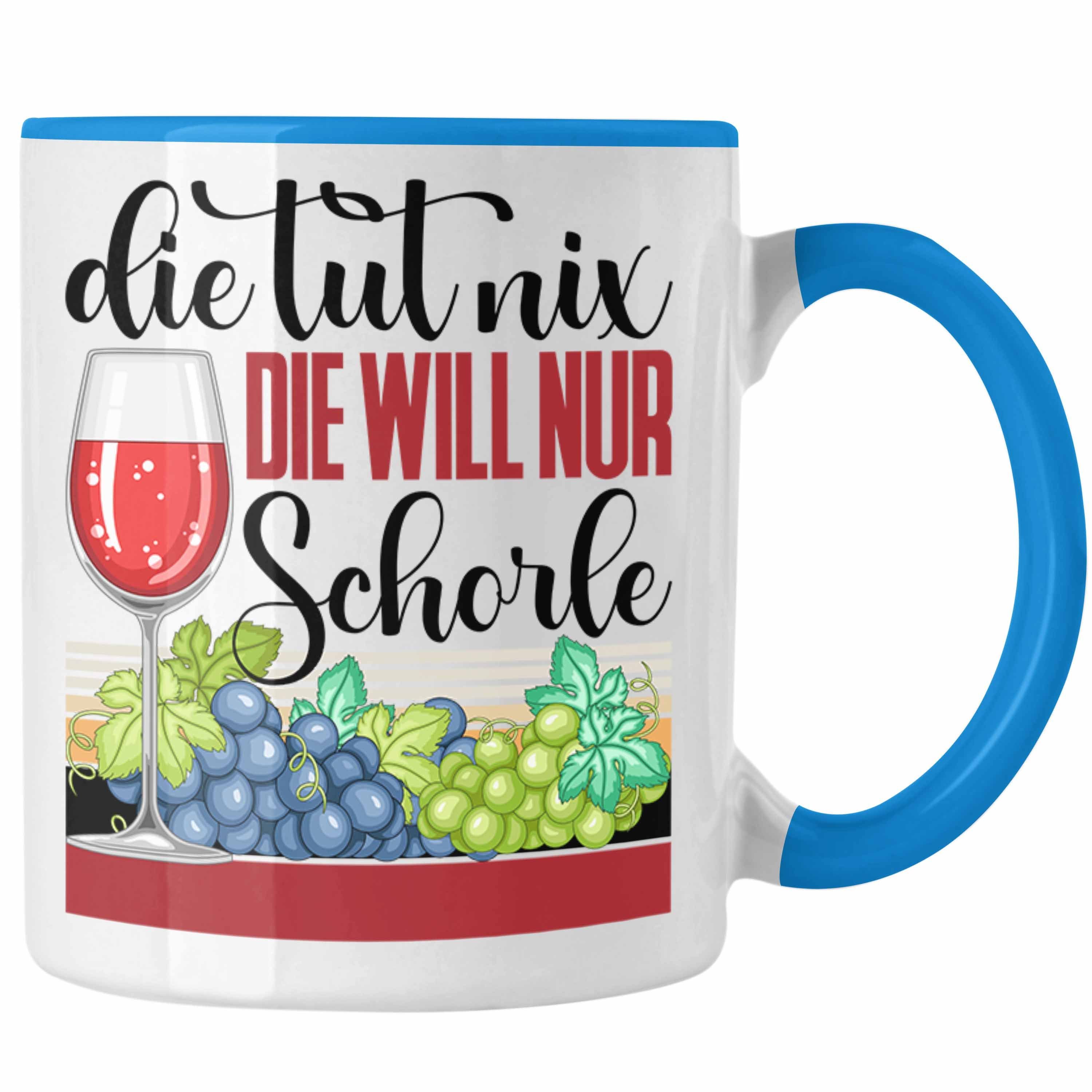 Will Die Trendation Nur Tasse Schorle Blau Weinschorle Nix Geschenkidee Weintr Tasse Die Tut