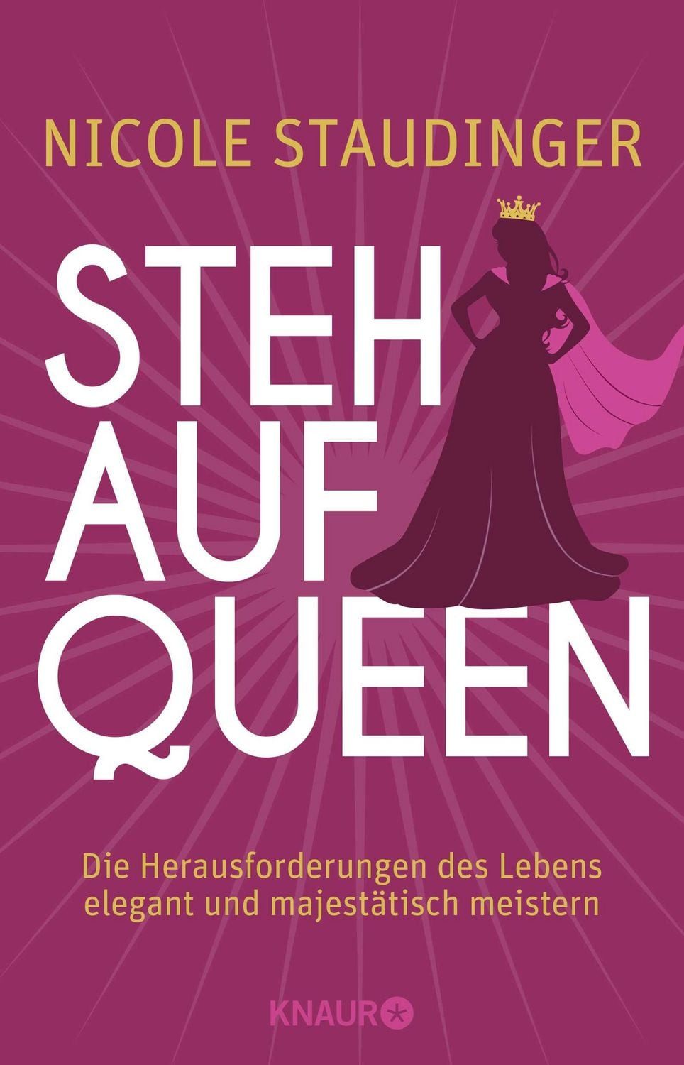 Sachbuch Stehaufqueen Die Herausforderungen des Lebens elegant und majestätisch Nicole Staudinger