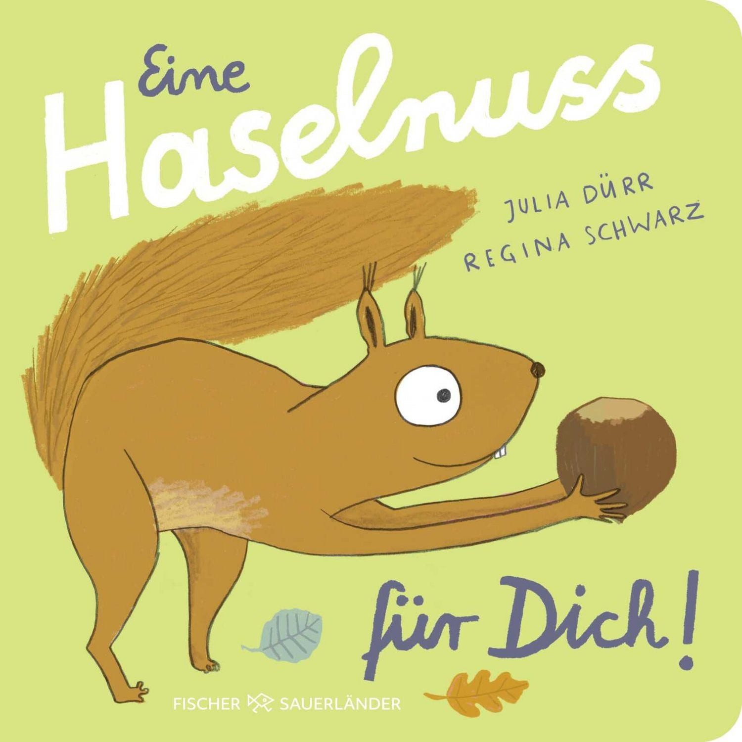 Eine Haselnuss für dich! / Regina Schwarz