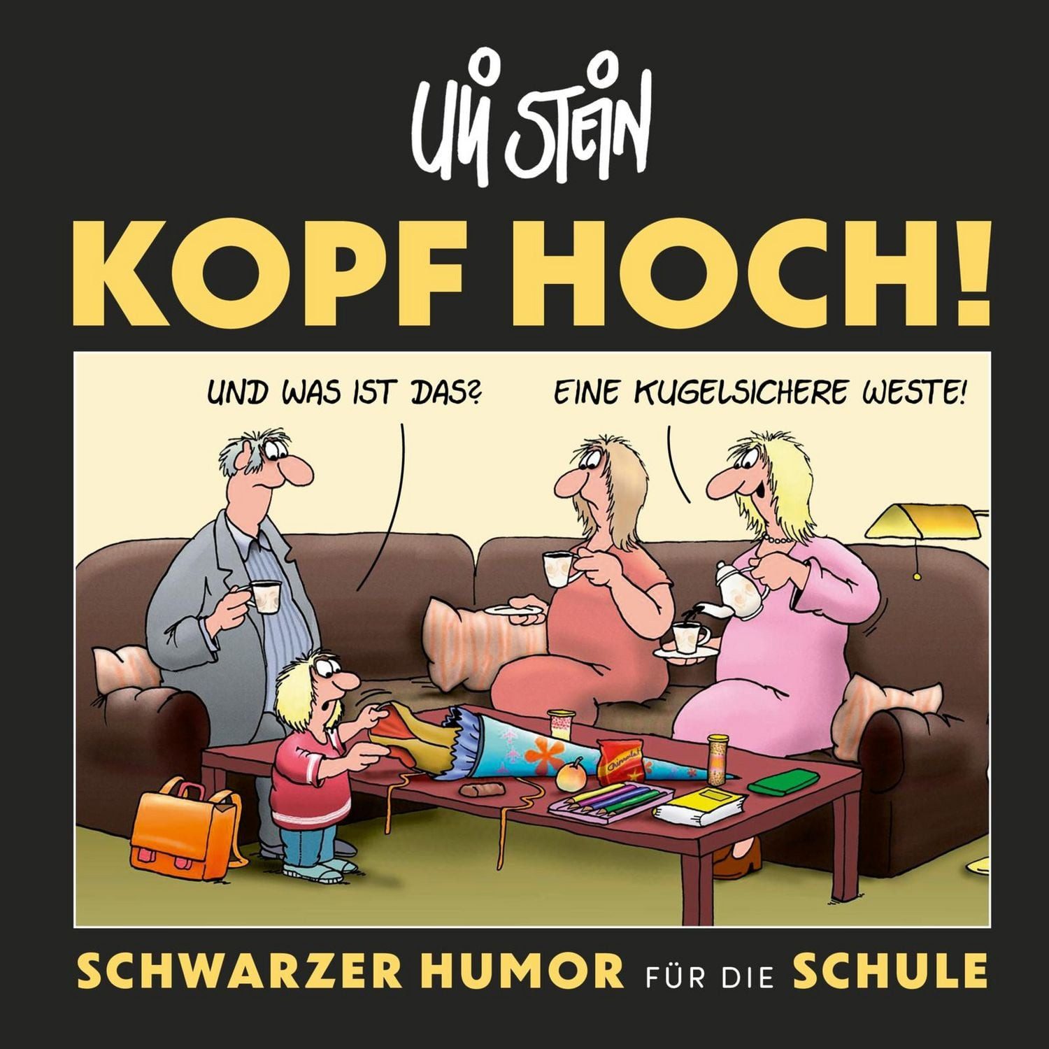 Uli Stein: Freizeit & Beruf: Kopf hoch! Schwarzer Humor für die Schule / Uli Stein