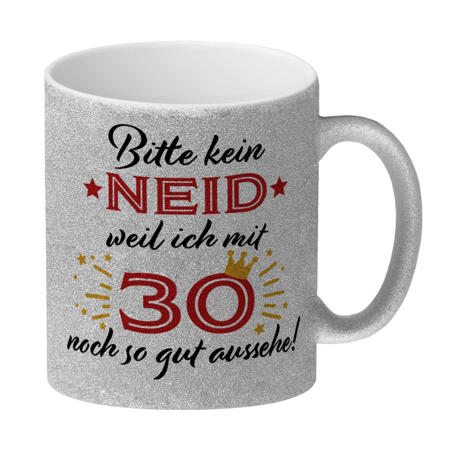 Tasse 30. Geburtstag Glitzer-Kaffeebecher mit lustigem Spruch: Neid
