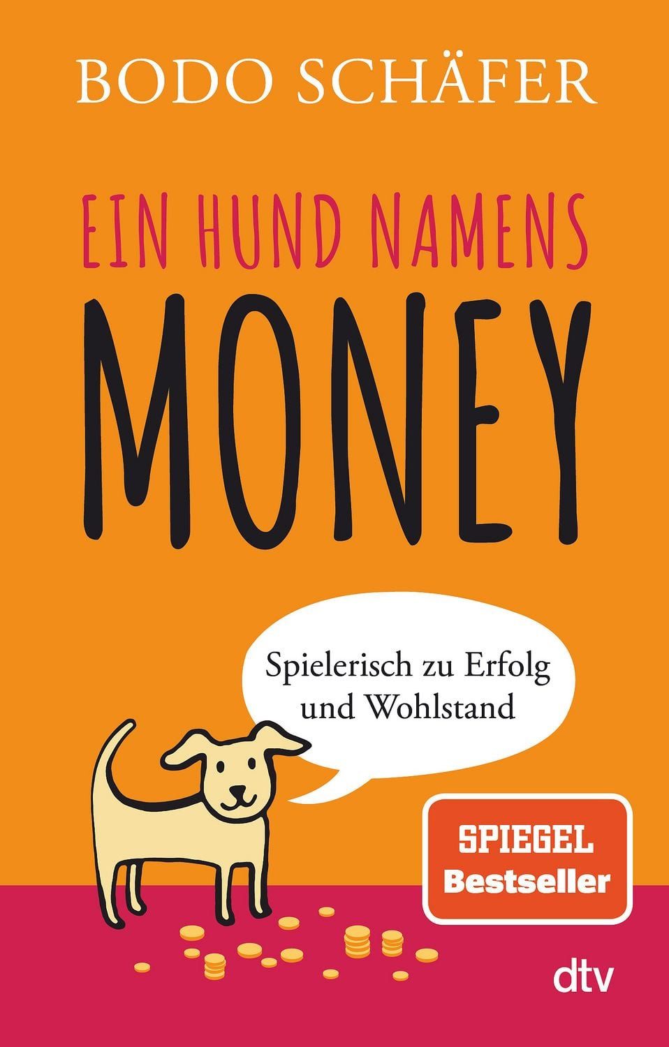 Sachbuch Ein Hund namens Money Spielerisch zu Erfolg und Wohlstand Bodo Schäfer