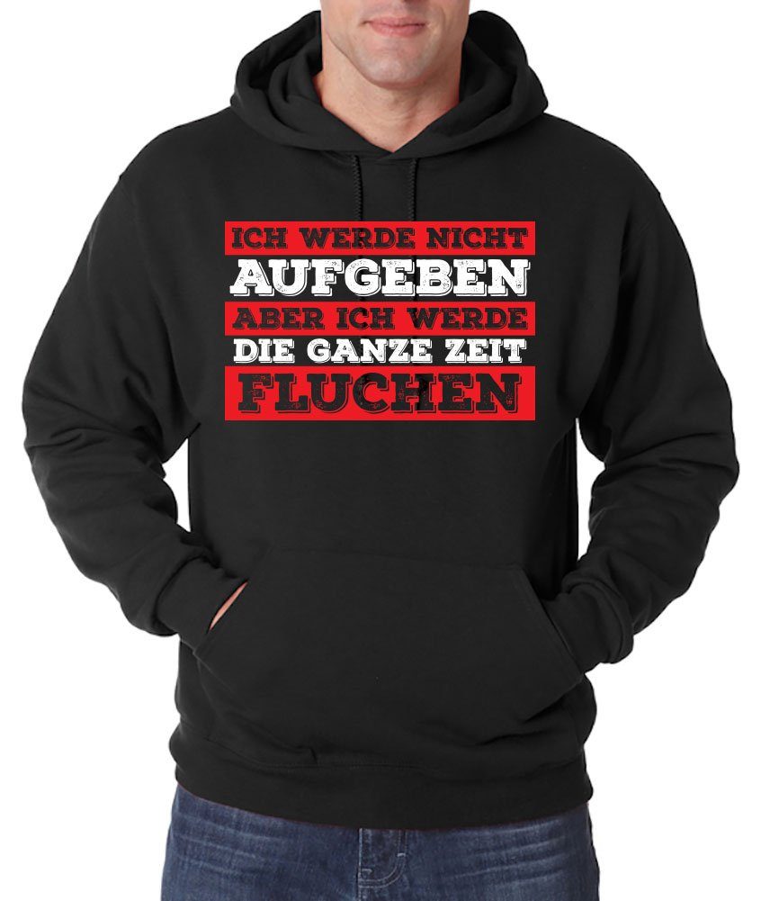 Kapuzenpullover Ich werde nicht Aufgeben aber ich werde Fluchen Herren Hoodie Pullover