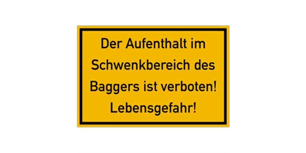 Thumbnail - König Werbeanlagen Hinweisschild Der Aufenthalt im Schwenkbereich des Baggers..., Textschild