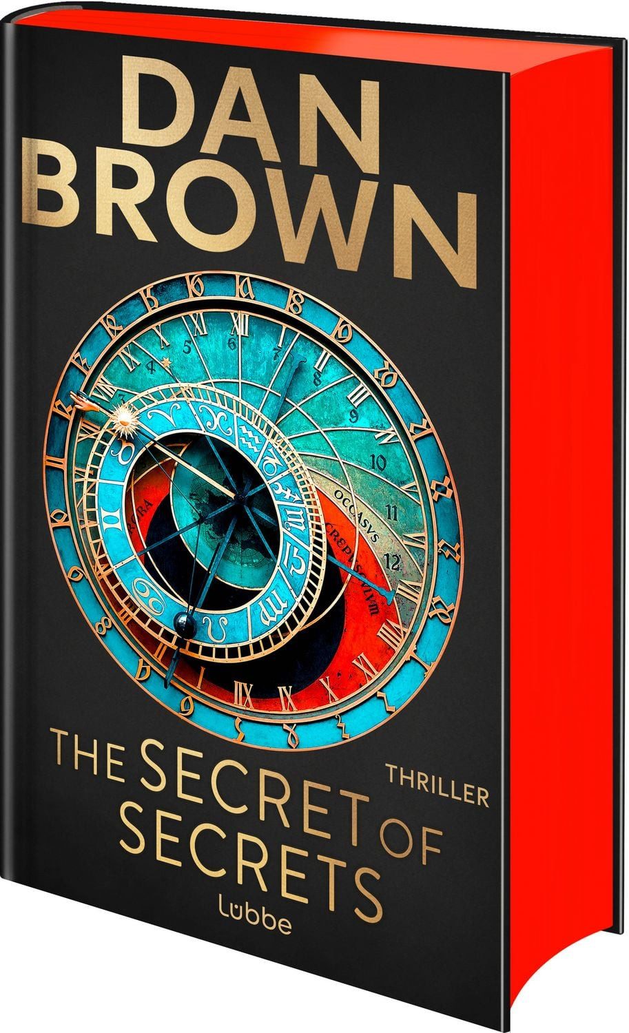The Secret of Secrets / Dan Brown, Deutsche Ausgabe. Zwischen Leben und Tod – Das letzte Geheimnis der Menschheit. Thriller