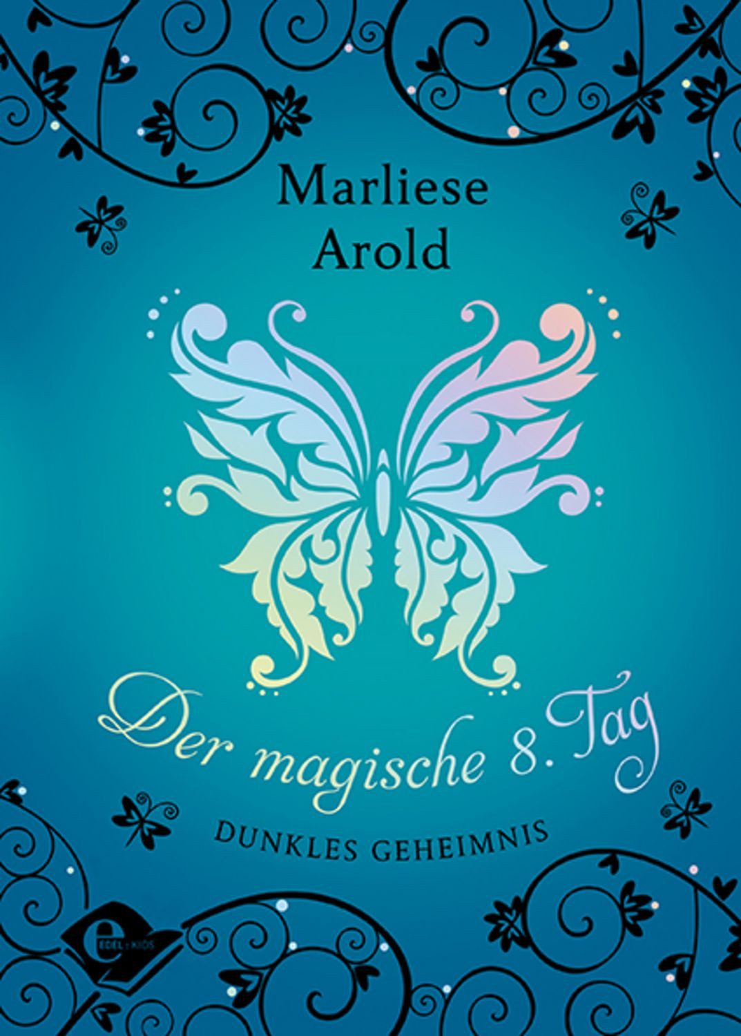 Der magische 8. Tag (Band 2) / Marliese Arold