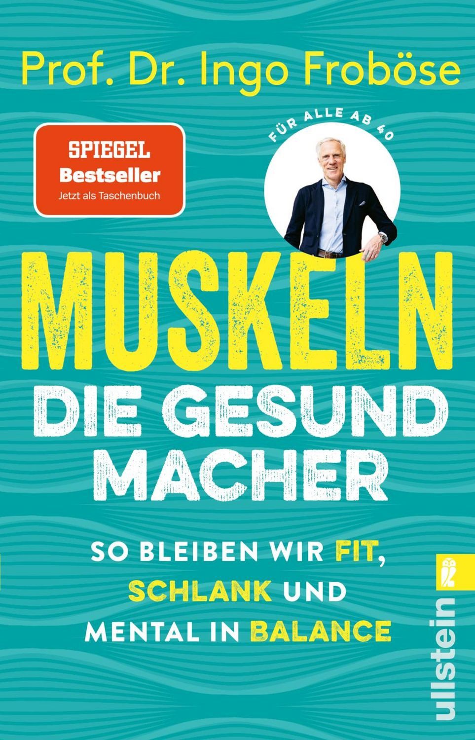 Muskeln – die Gesundmacher / Ingo Froböse