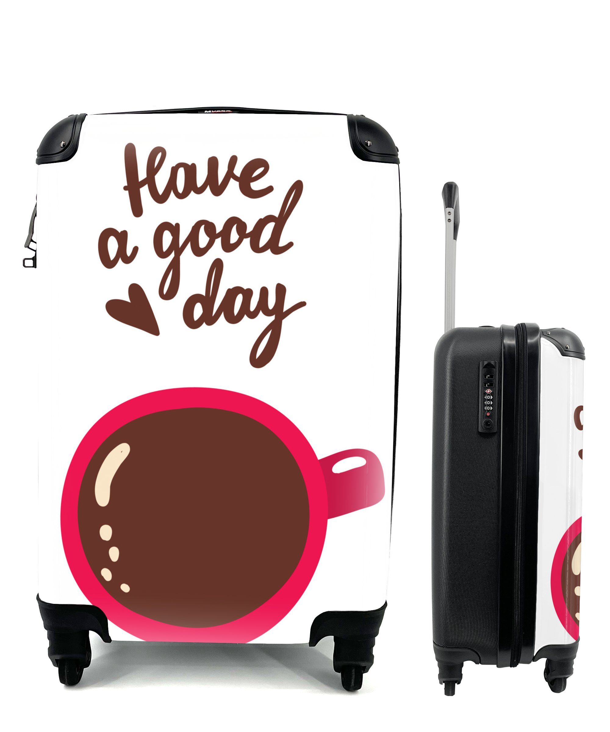 MuchoWow Handgepäckkoffer Illustration mit einer Tasse Kaffee und dem Zitat "Have a good day"., 4 Rollen, Reisetasche mit rollen, Handgepäck für Ferien, Trolley, Reisekoffer
