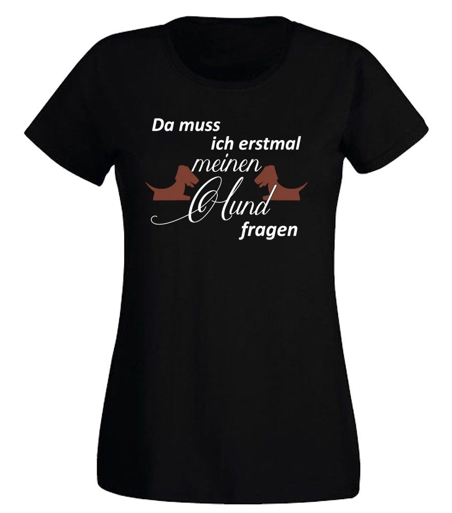 G-graphics T-Shirt Da muss ich erstmal meinen Hund fragen Slim-fit Damen T- günstig online kaufen