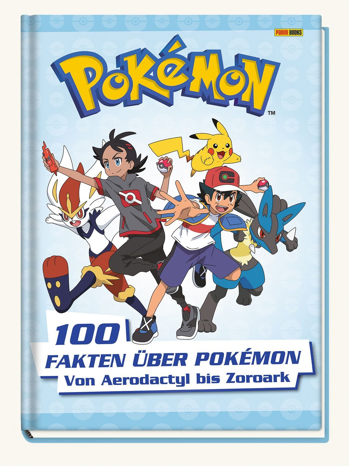 Pokémon: 100 Fakten über Pokémon - von Aerodactyl bis Zoroark / Pokémon, Panini