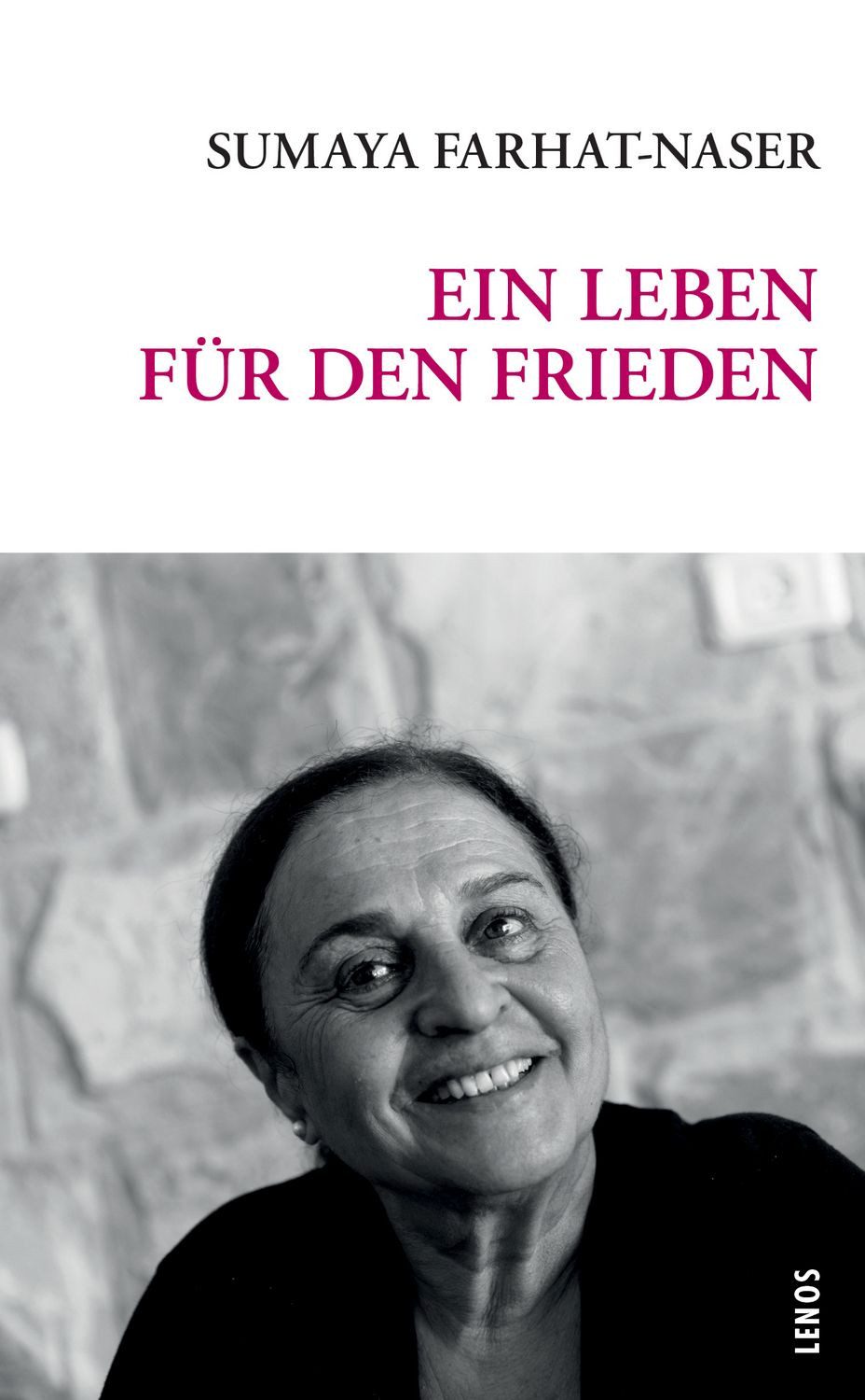Ein Leben für den Frieden Lesebuch aus Palästina / Sumaya Farhat-Naser, Lesebuch aus Palästina