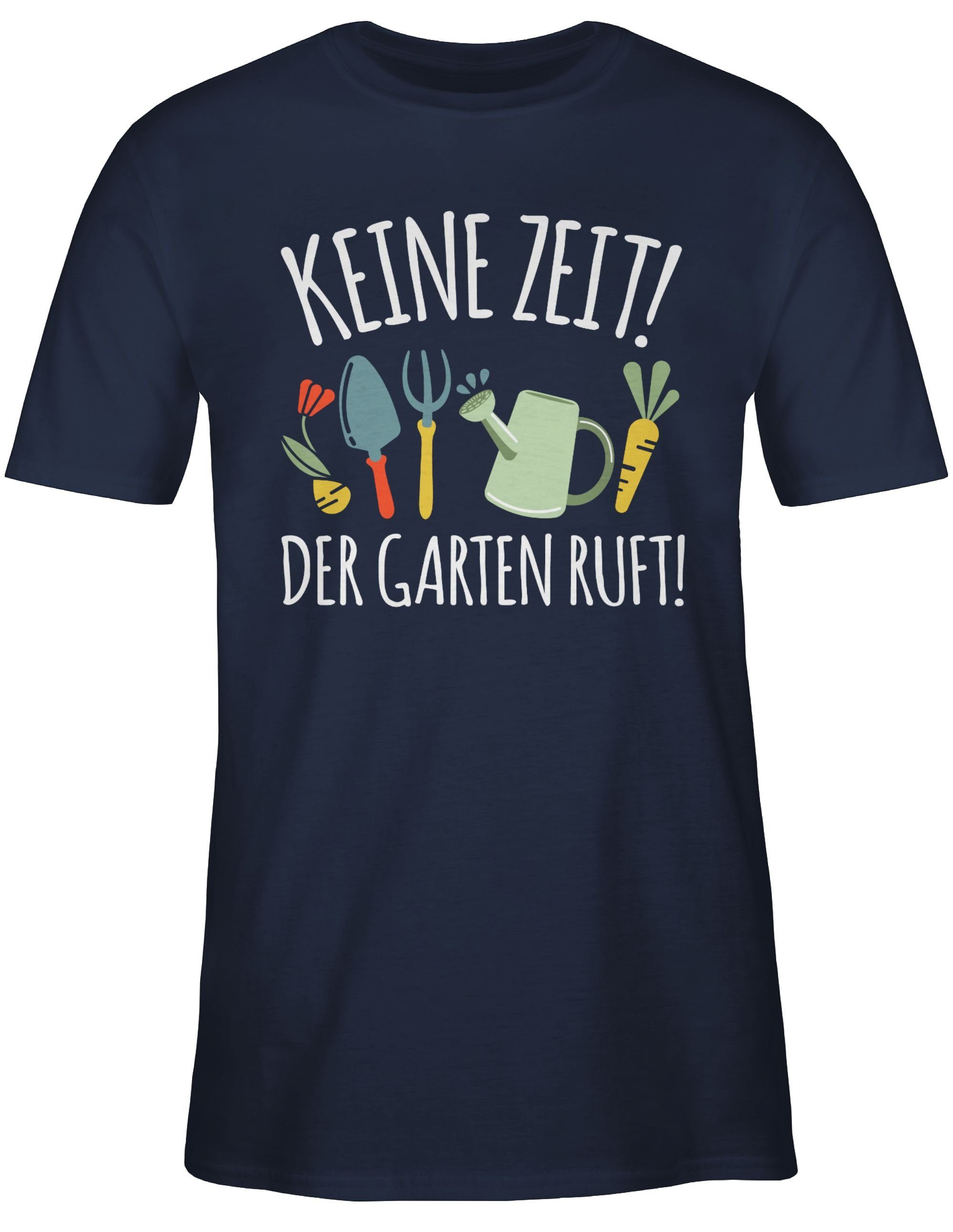 Shirtracer Hobby Outfit ruft - Garten T-Shirt Blau Keine Navy 2 Der weiß Zeit!