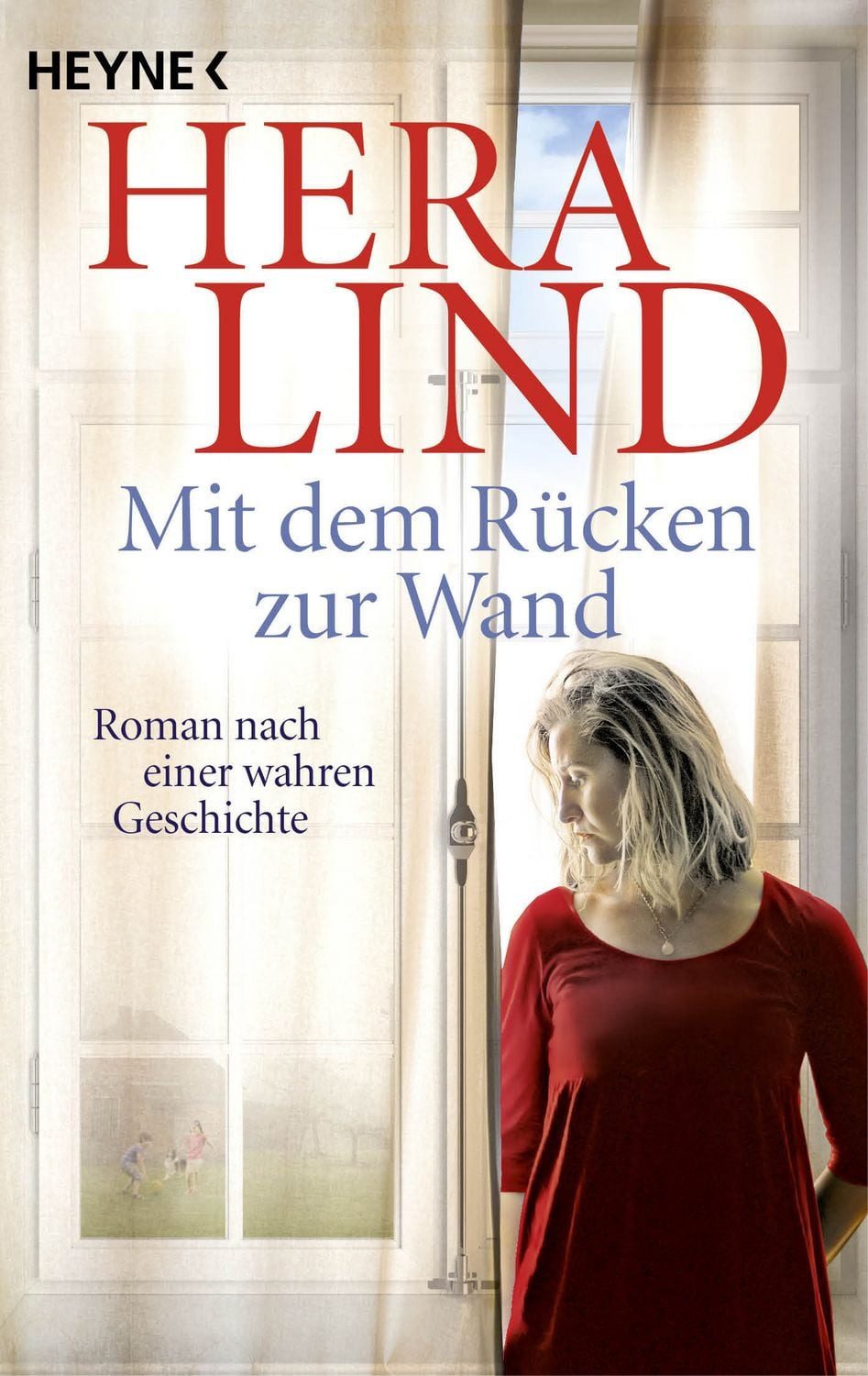 Belletristik Mit dem Rücken zur Wand Roman nach einer wahren Geschichte Hera Lind