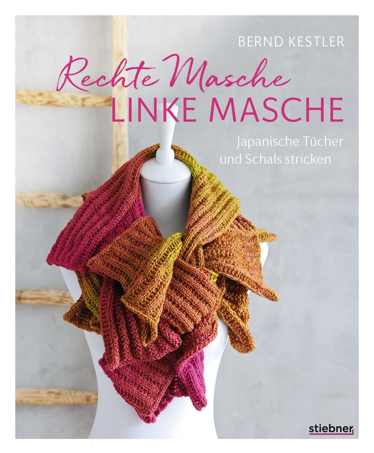 Rechte Masche, linke Masche. Japanische Tücher und Schals stricken. / Bernd Kestler