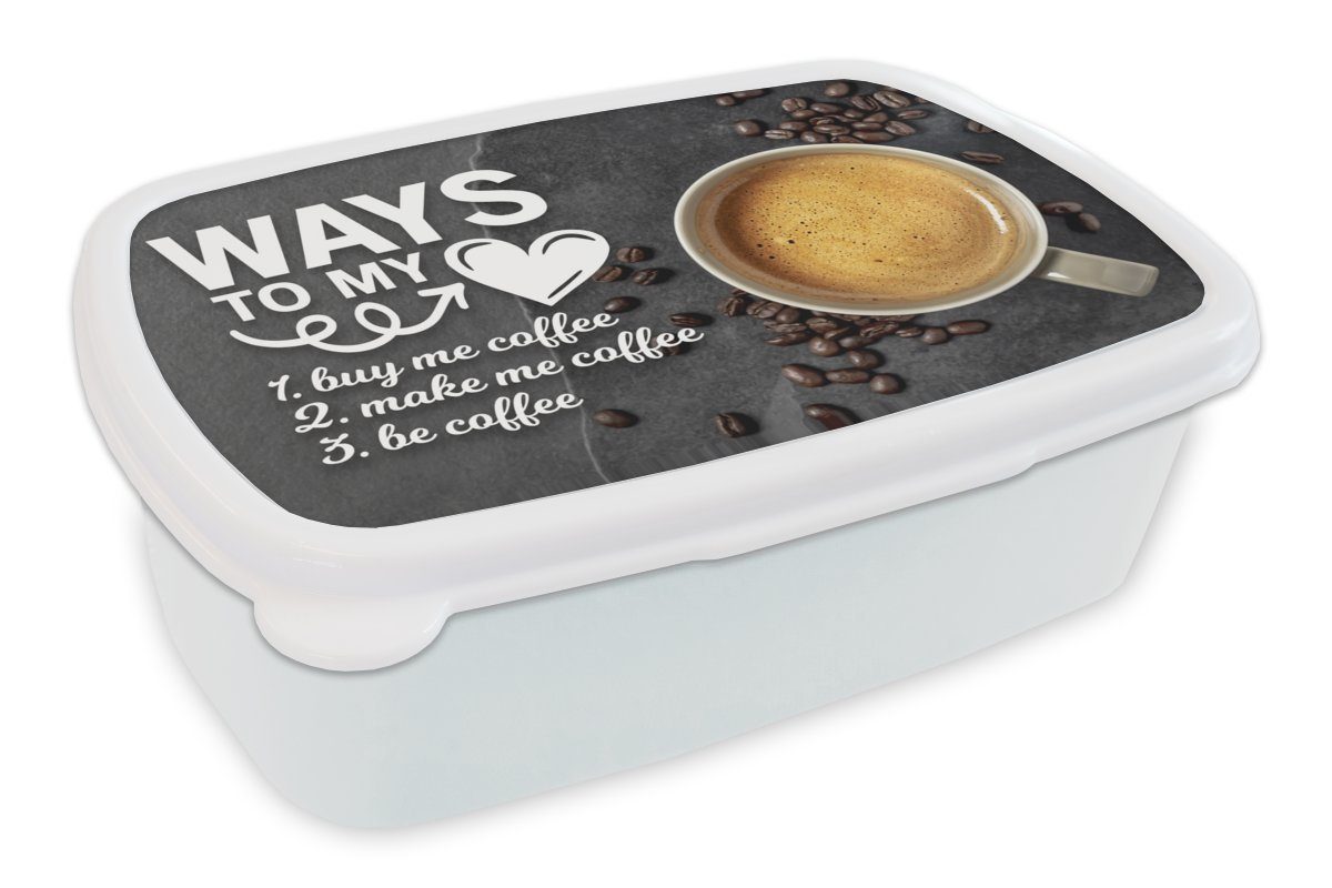 MuchoWow Lunchbox Wege zu meinem Herzen - Zitate - Kaffee - Sprichwörter, Kunststoff, (2-tlg), Brotbox für Kinder und Erwachsene, Brotdose, für Jungs und Mädchen weiß