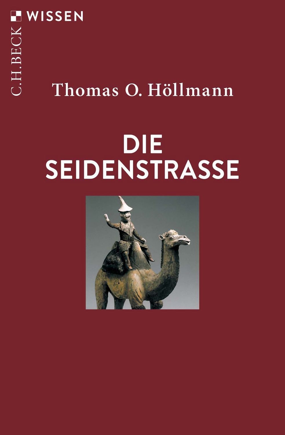 Die Seidenstraße / Thomas O. Höllmann