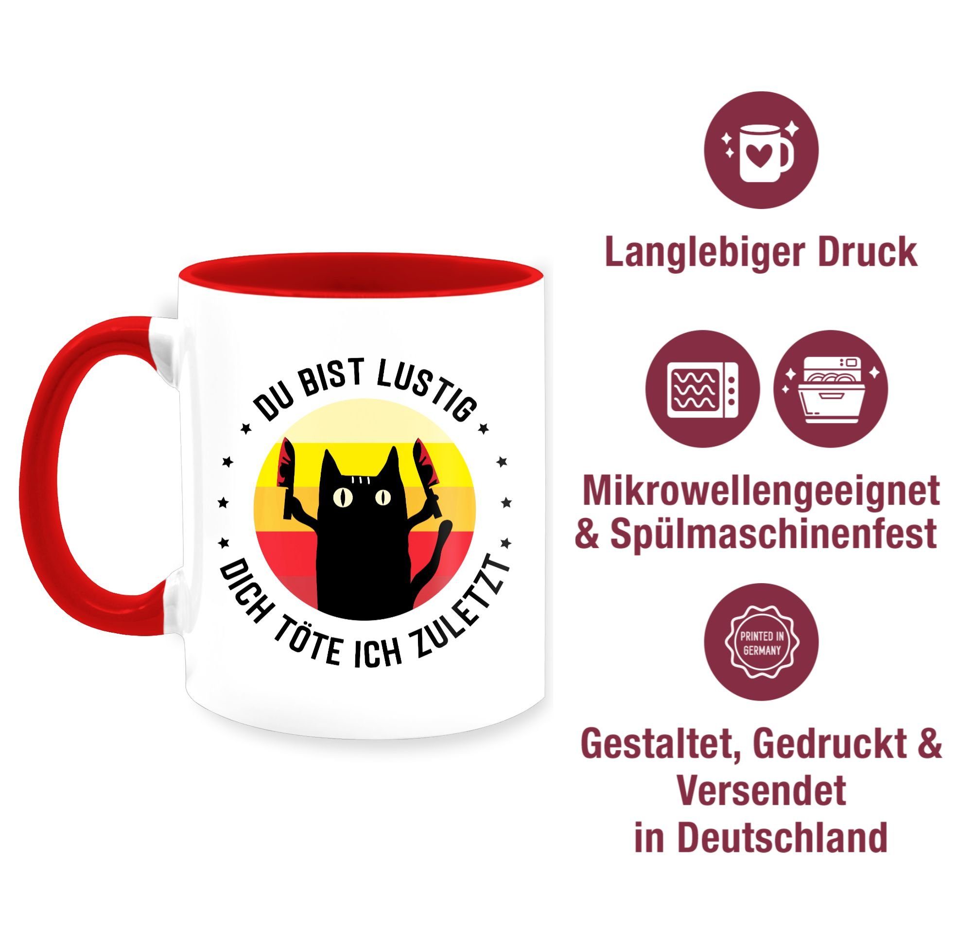 ich Statement schwarz, Keramik, Shirtracer Katze dich bist Tasse Rot 2 töte Sprüche Du lustig zuletzt