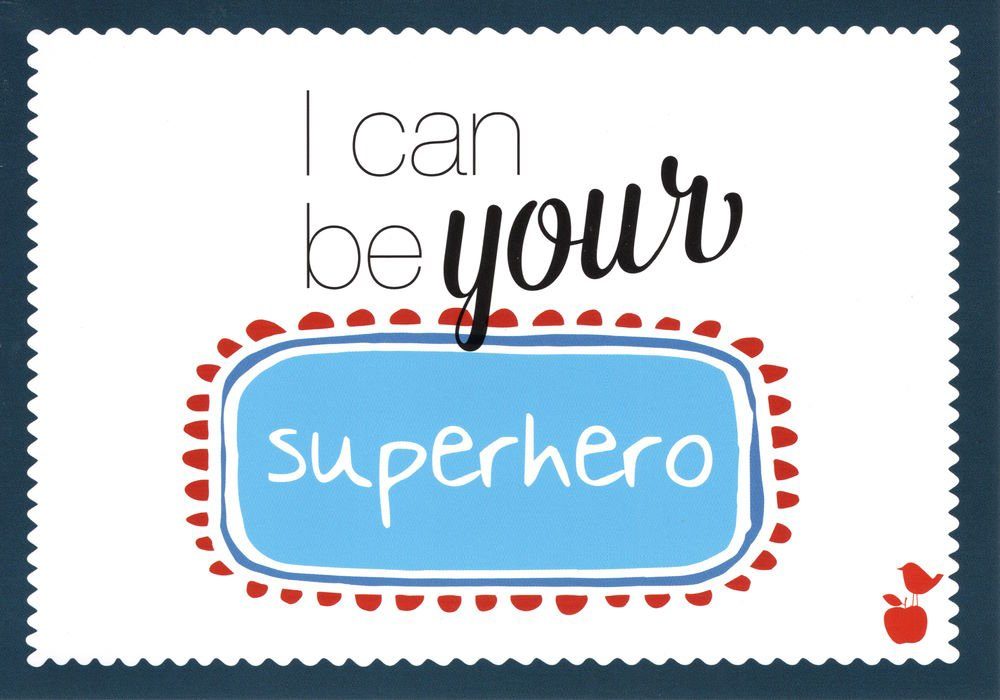 your "I Postkarte can superhero" be