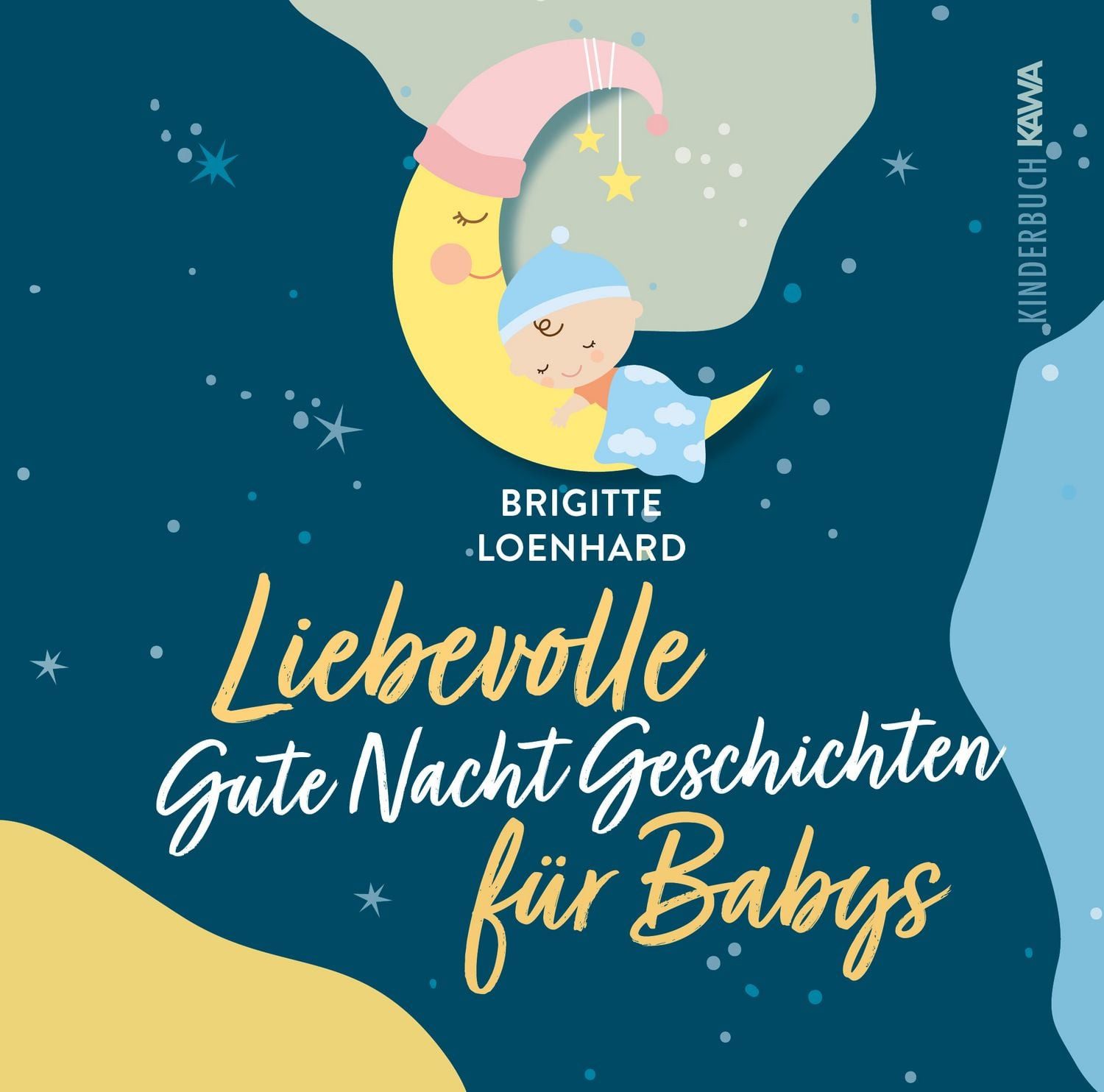 Kinderbuch Liebevolle Gute Nacht Geschichten für Babys Ein Vorlesebuch für erhols Brigitte Loenhard