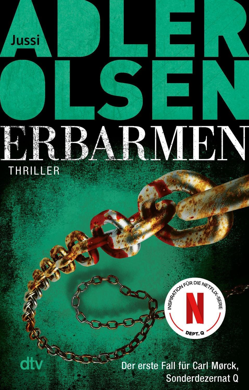 Erbarmen / Jussi Adler-Olsen, Der erste Fall für Carl Mørck, Sonderdezernat Q – Thriller, Der Weltbestseller aus Skandinavien: jetzt bei Netflix – Dept. Q