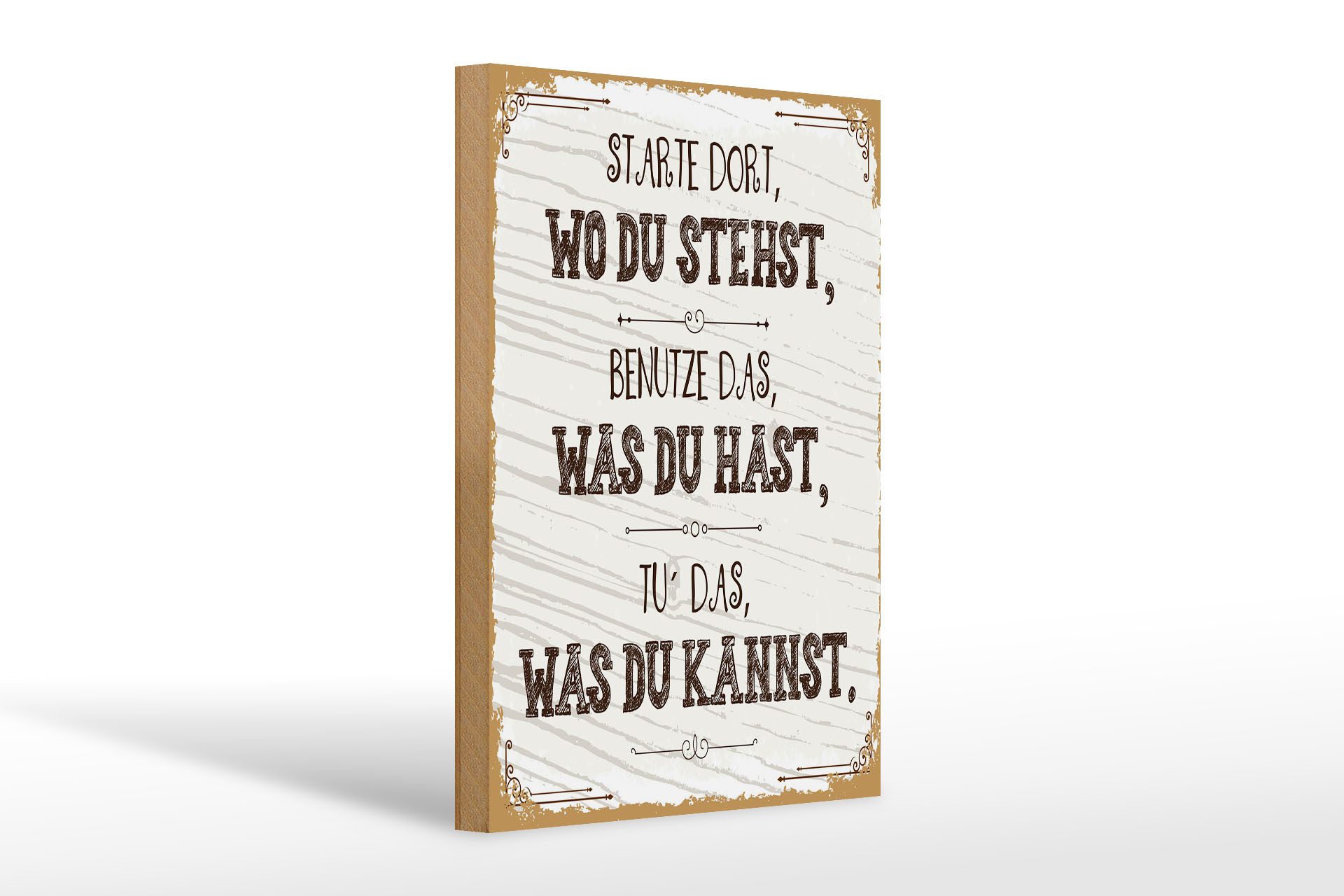 Holzbild Spruch Starte dort wo du stehst, benutze 20x30cm