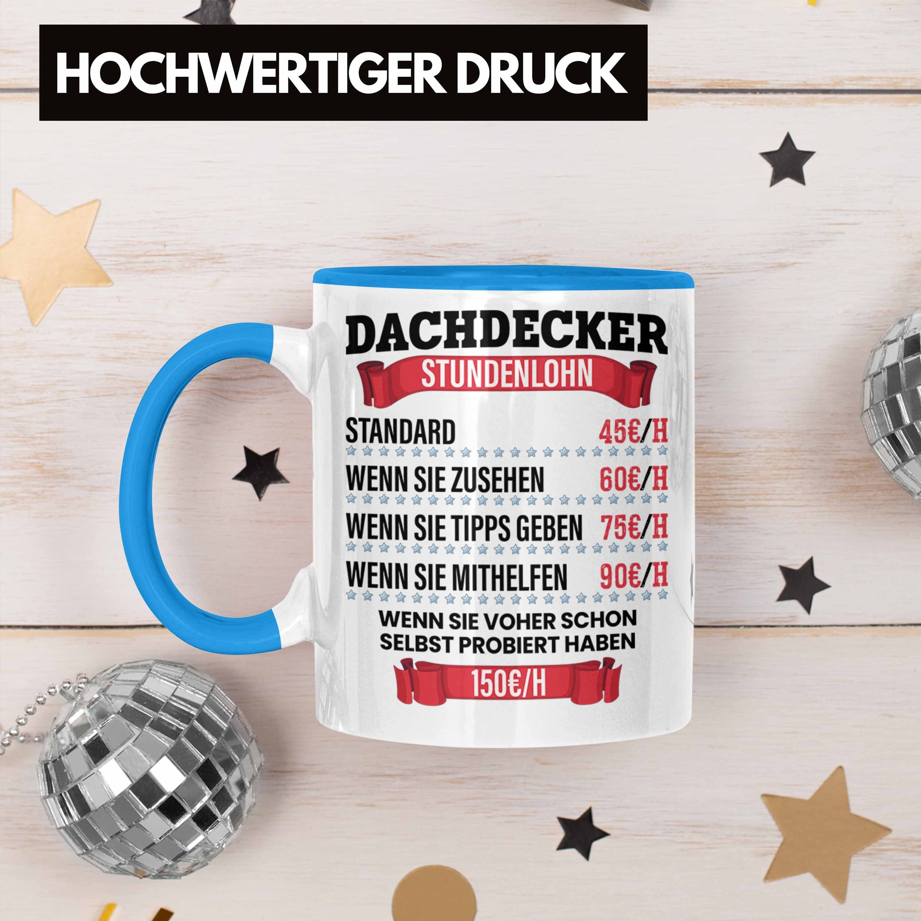 Lustig Tasse Blau Männer und Stundenlohn Dachdecker Trendation Geschenk Tasse Dachdecker für