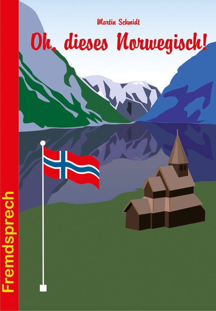Belletristik Oh, dieses Norwegisch! Martin Schmidt