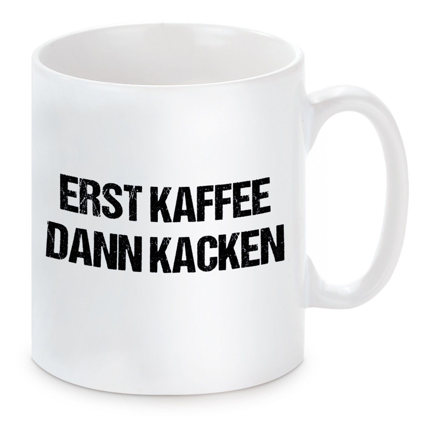 Tasse und Motiv ERST mit DANN KACKEN, KAFFEE Herzbotschaft Kaffeetasse Kaffeebecher spülmaschinenfest Keramik, mikrowellengeeignet