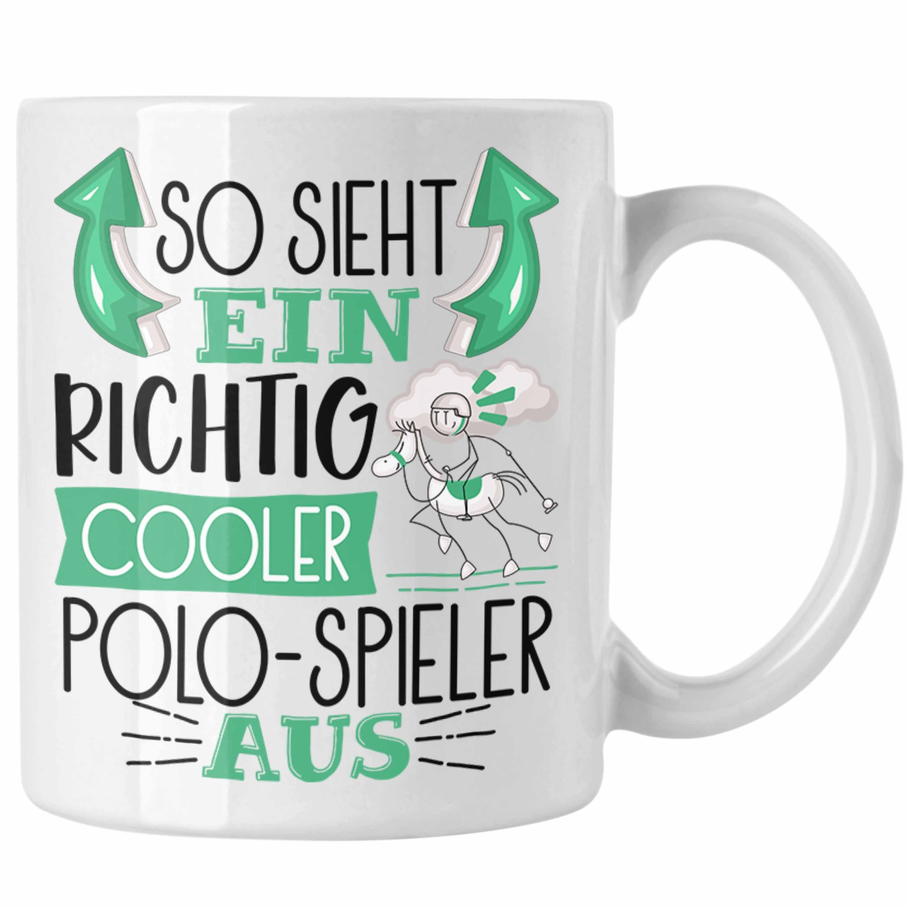 Sieht Trendation Richtig Geschenk Tasse Ein Tasse Cooler Polo-Spieler Aus Weiss So Lustiger