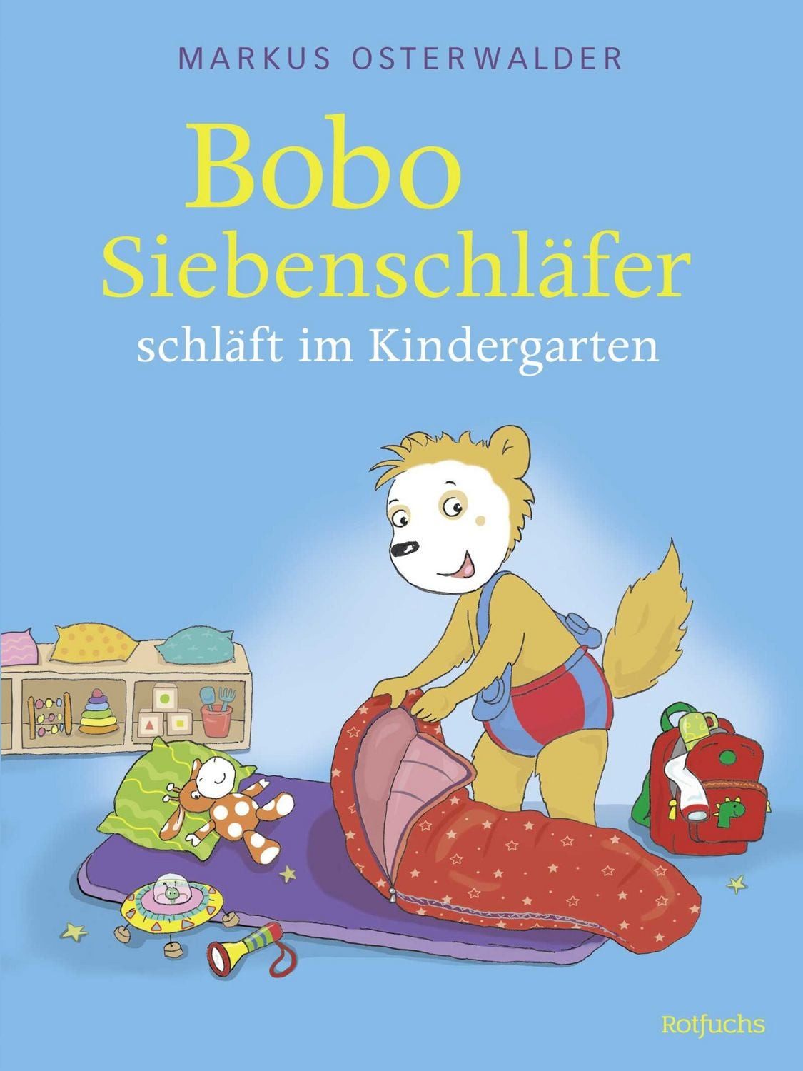 Bobo Siebenschläfer schläft im Kindergarten / Sophie Härtling