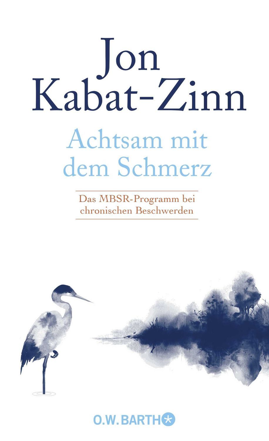 Achtsam mit dem Schmerz / Jon Kabat Zinn
