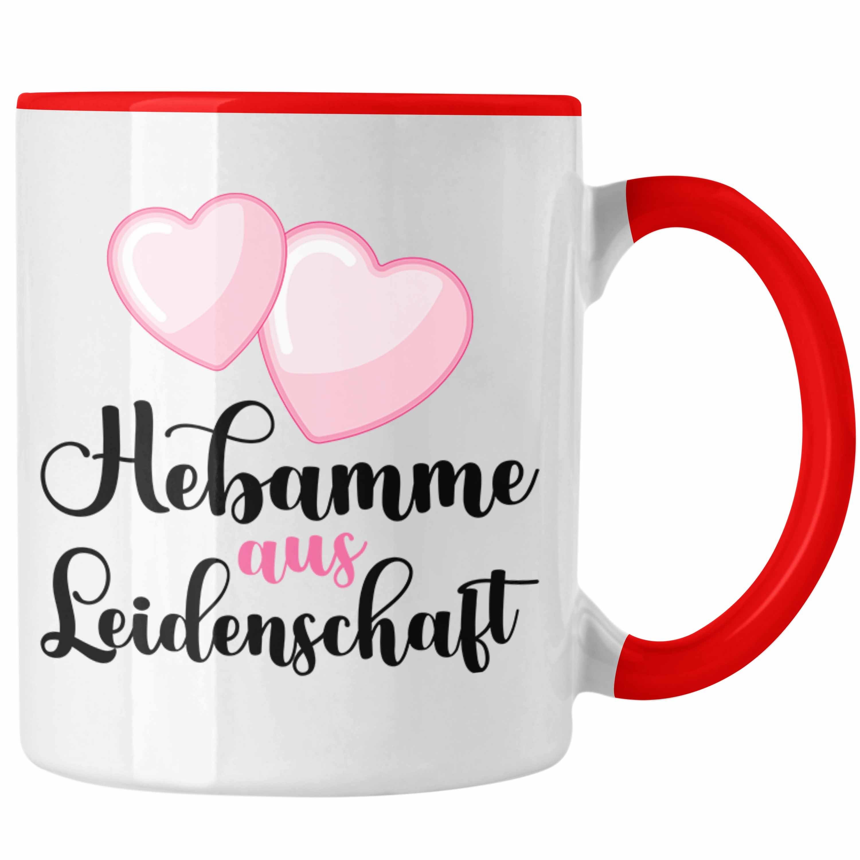 Trendation Tasse Hebamme aus Leidenschaft Tasse Becher Geschenk Spruch Dankeschön Gebur Rot