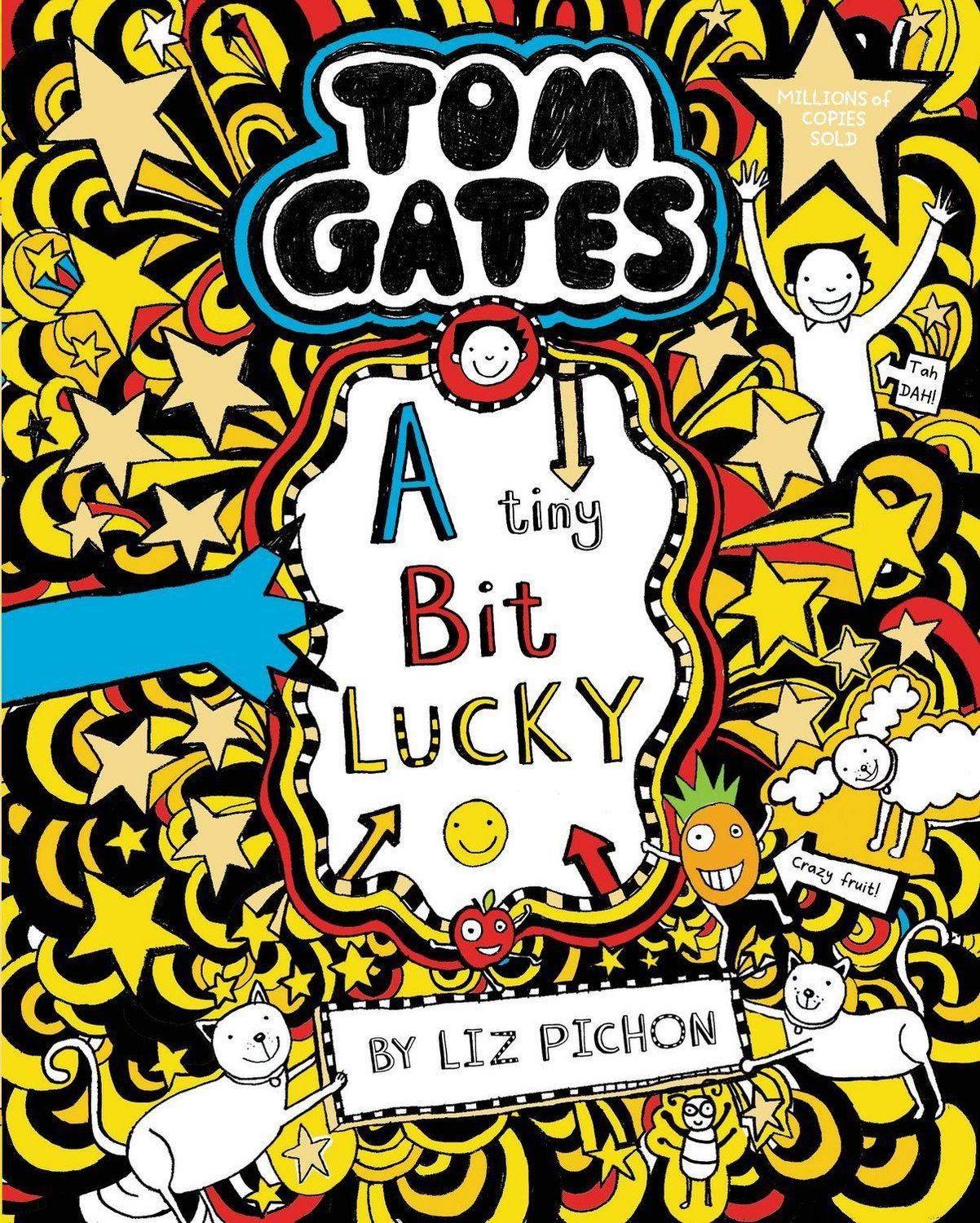 Tom Gates 07: A Tiny Bit Lucky / Liz Pichon