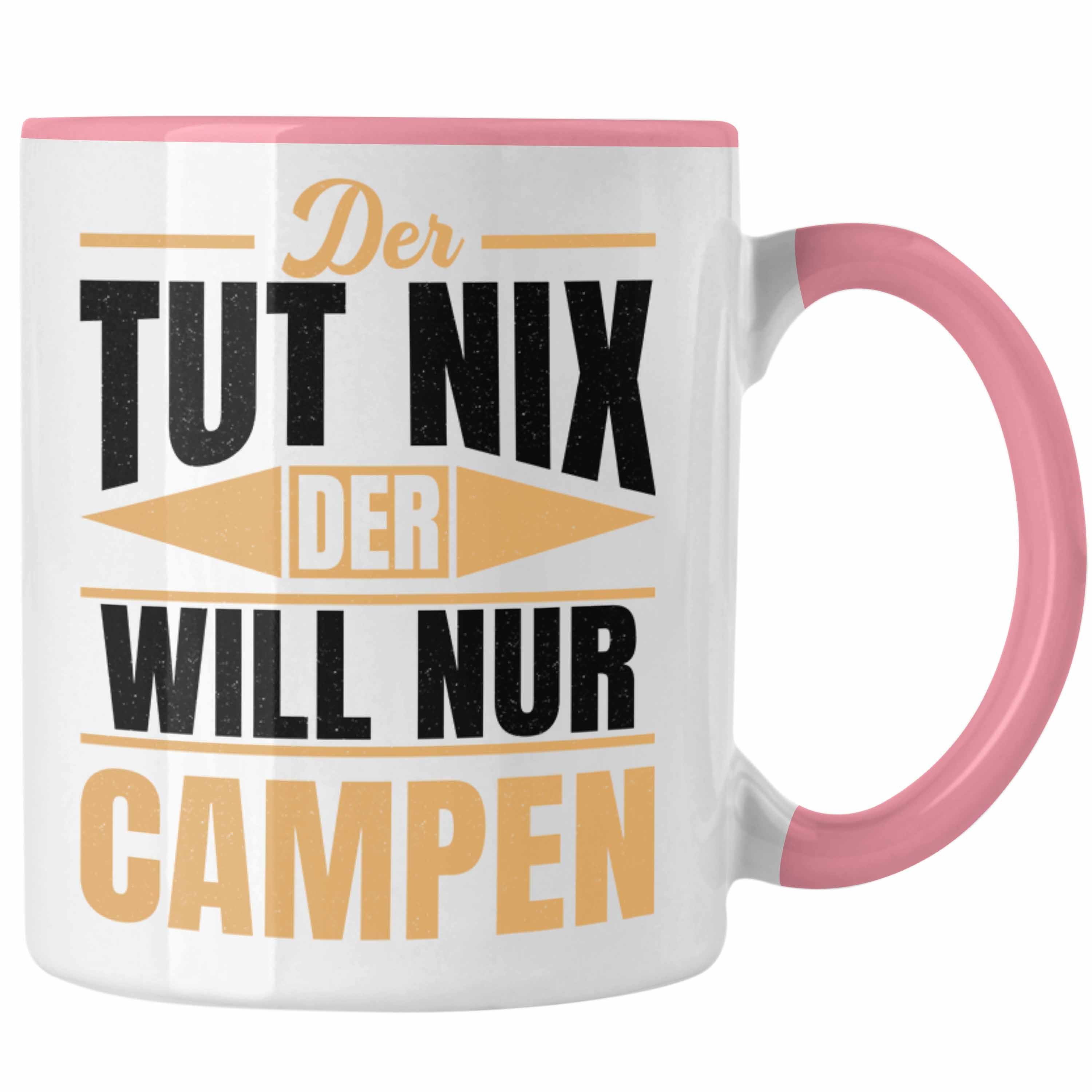 Geschenk Tasse Der Der Nur Nix Campen Tasse Rosa Tut Wohnmobil Geschenkidee Camper Wohnmobilfahrer Will Lustig - Trendation Trendation